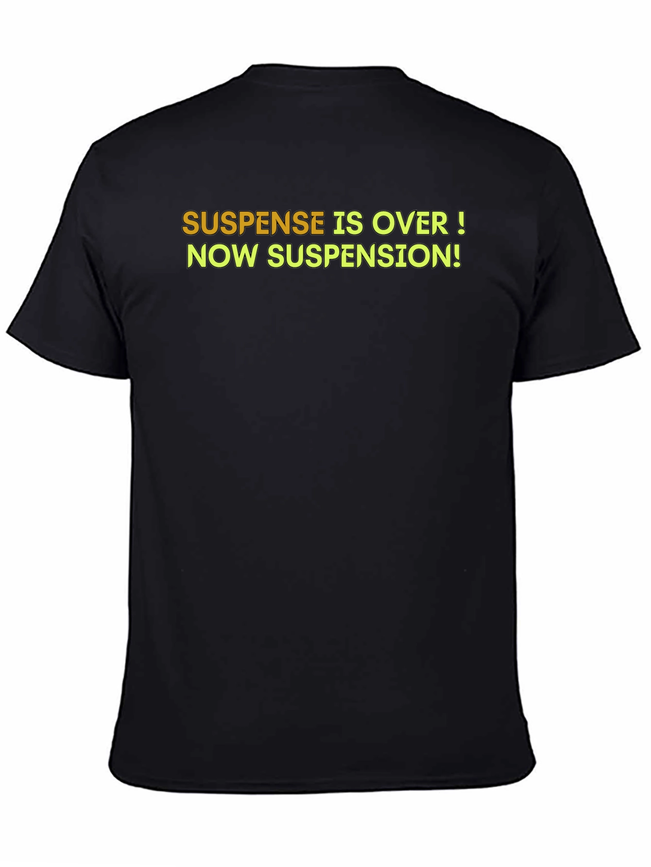 Suspense is Over T-Shirt