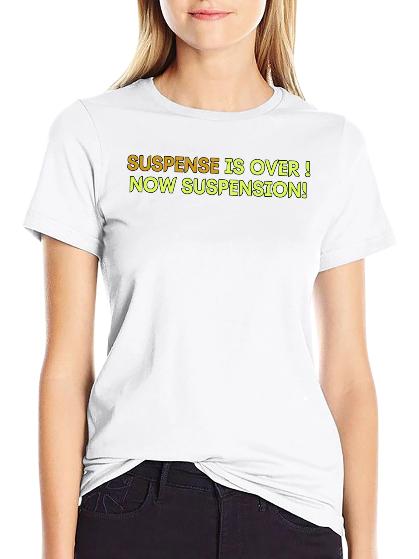 Suspense is Over T-Shirt