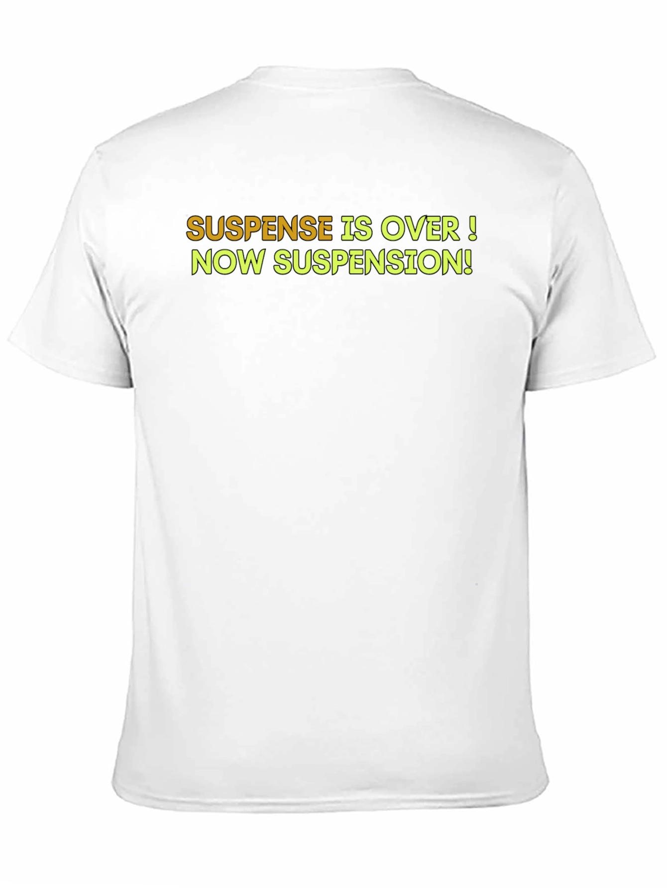 Suspense is Over T-Shirt