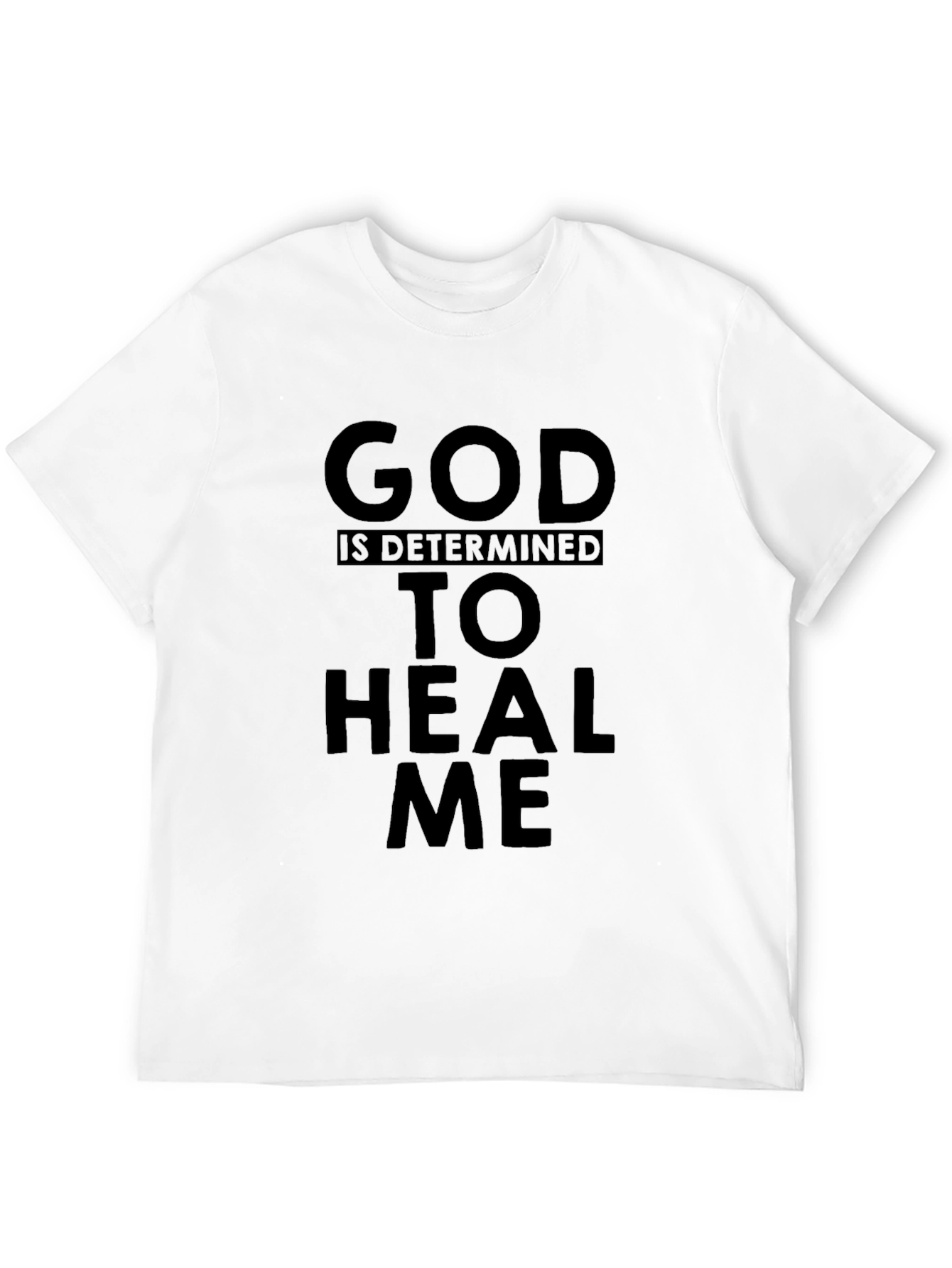 God Is Determined To Heal Me Black T-Shirt
