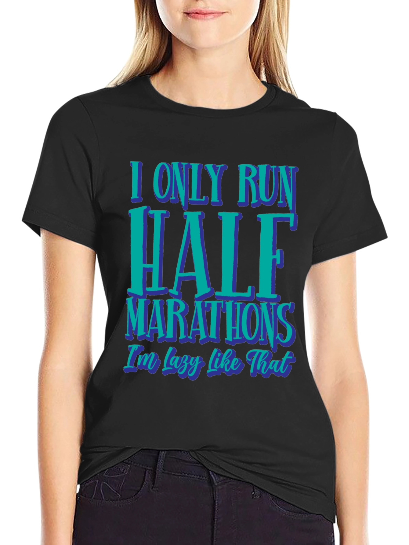 Funny Half Marathon T-Shirt: I Only Run Half Marathons