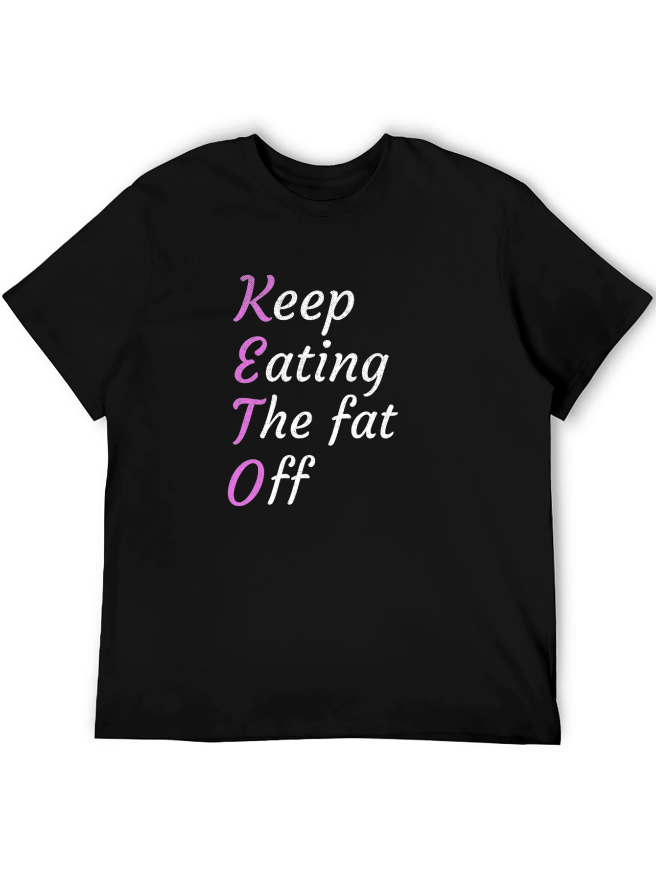 Keto Diet T-Shirt - Keep Eating The Fat Off