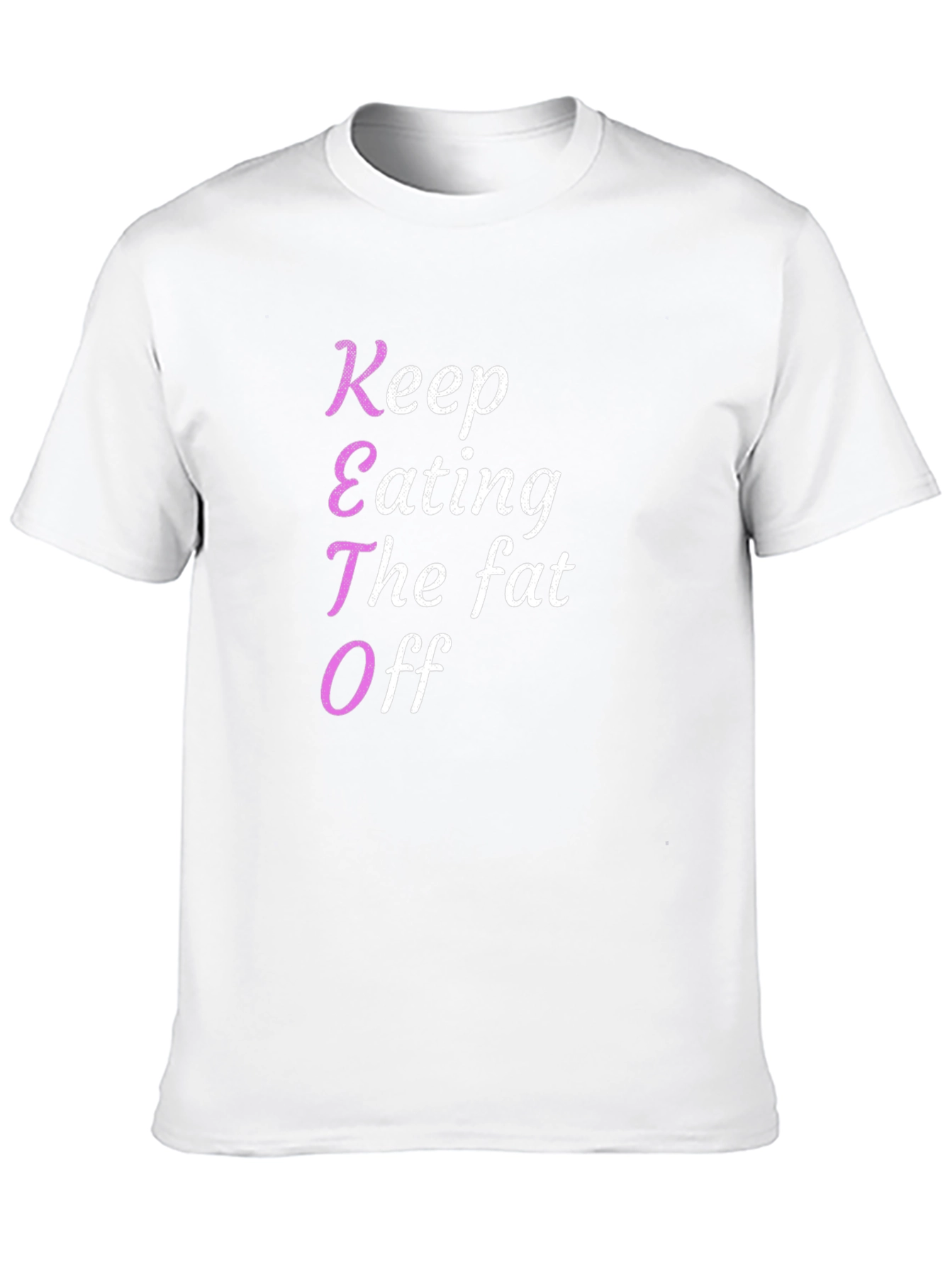 Keto Diet T-Shirt - Keep Eating The Fat Off