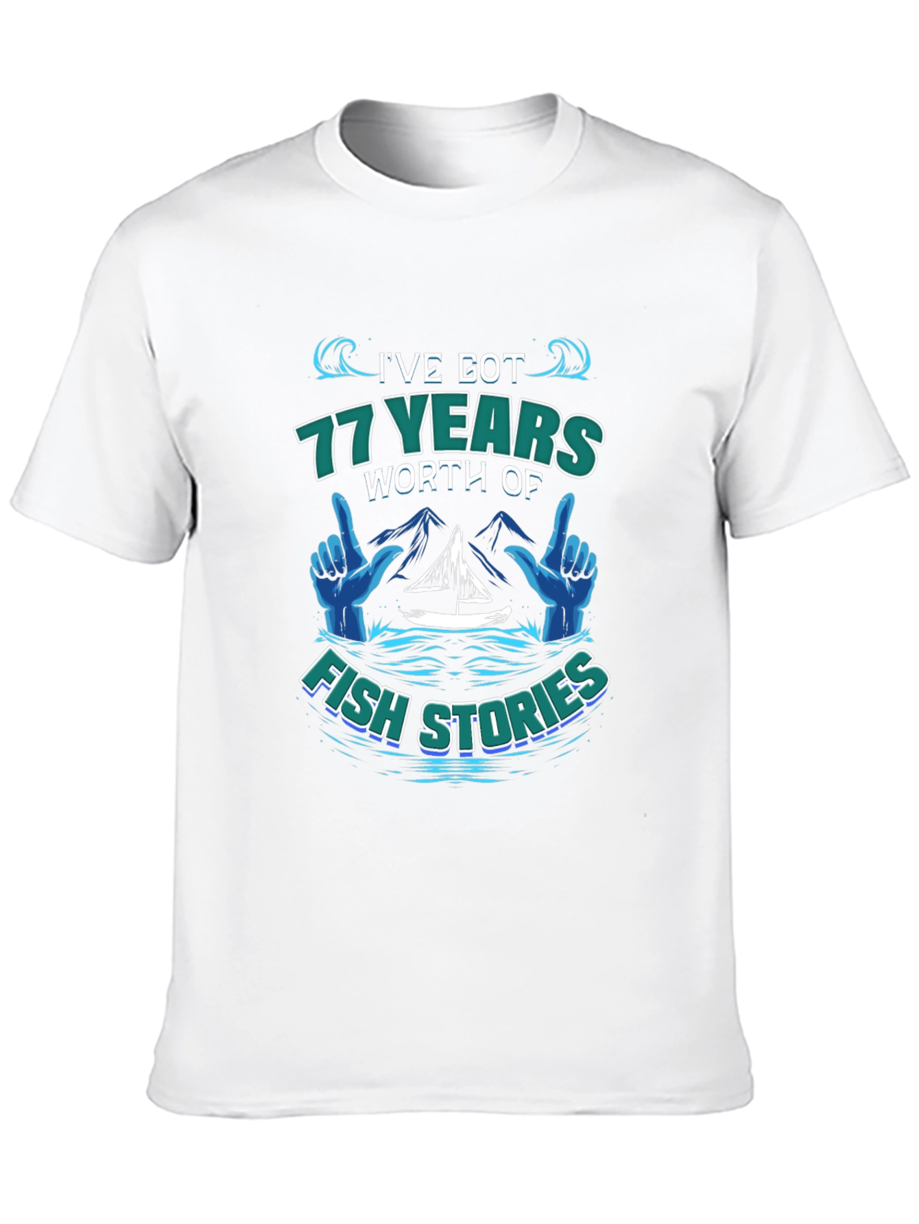 Ive Got 77 Years of Fish Stories T-Shirt