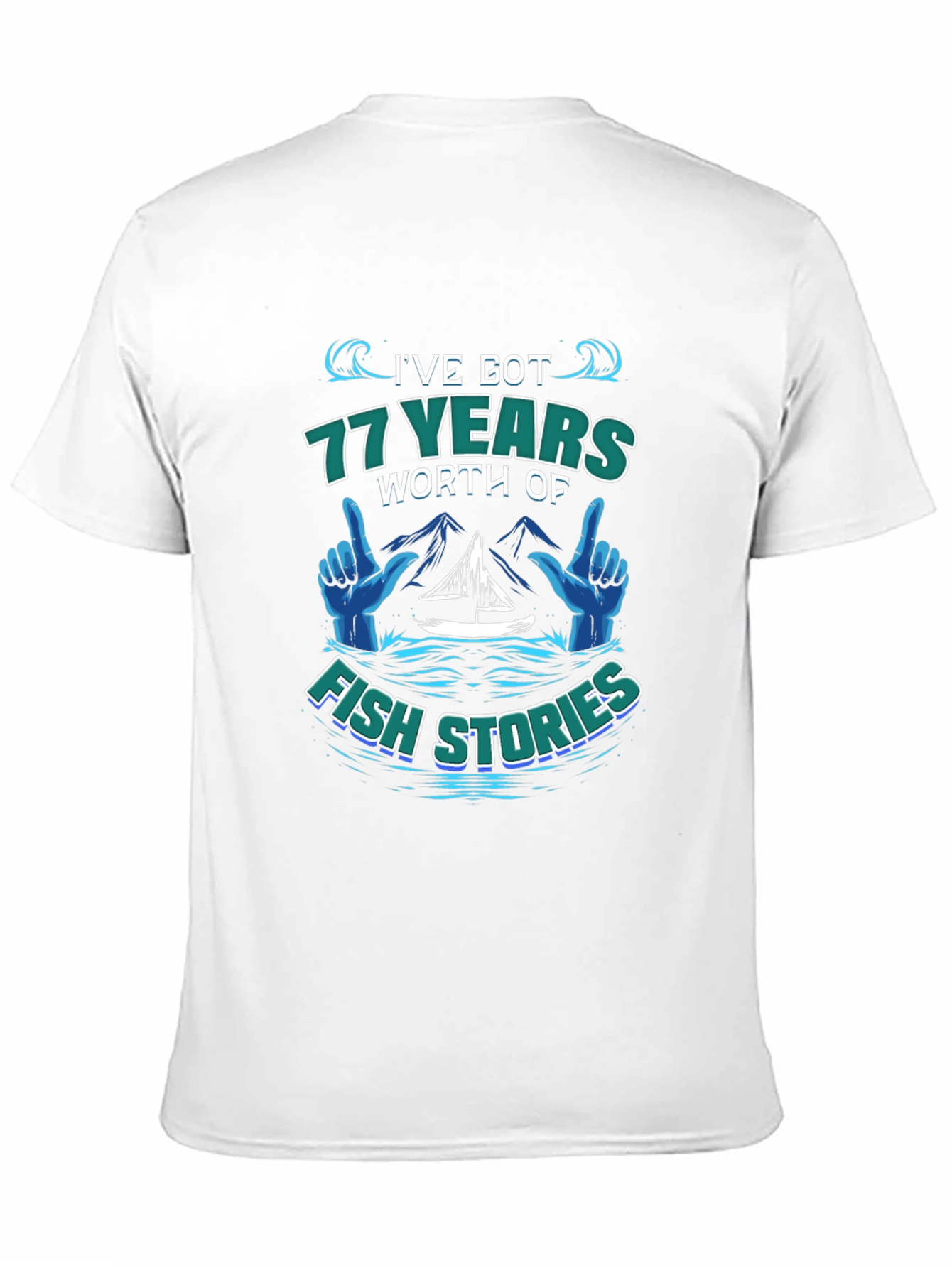 Ive Got 77 Years of Fish Stories T-Shirt
