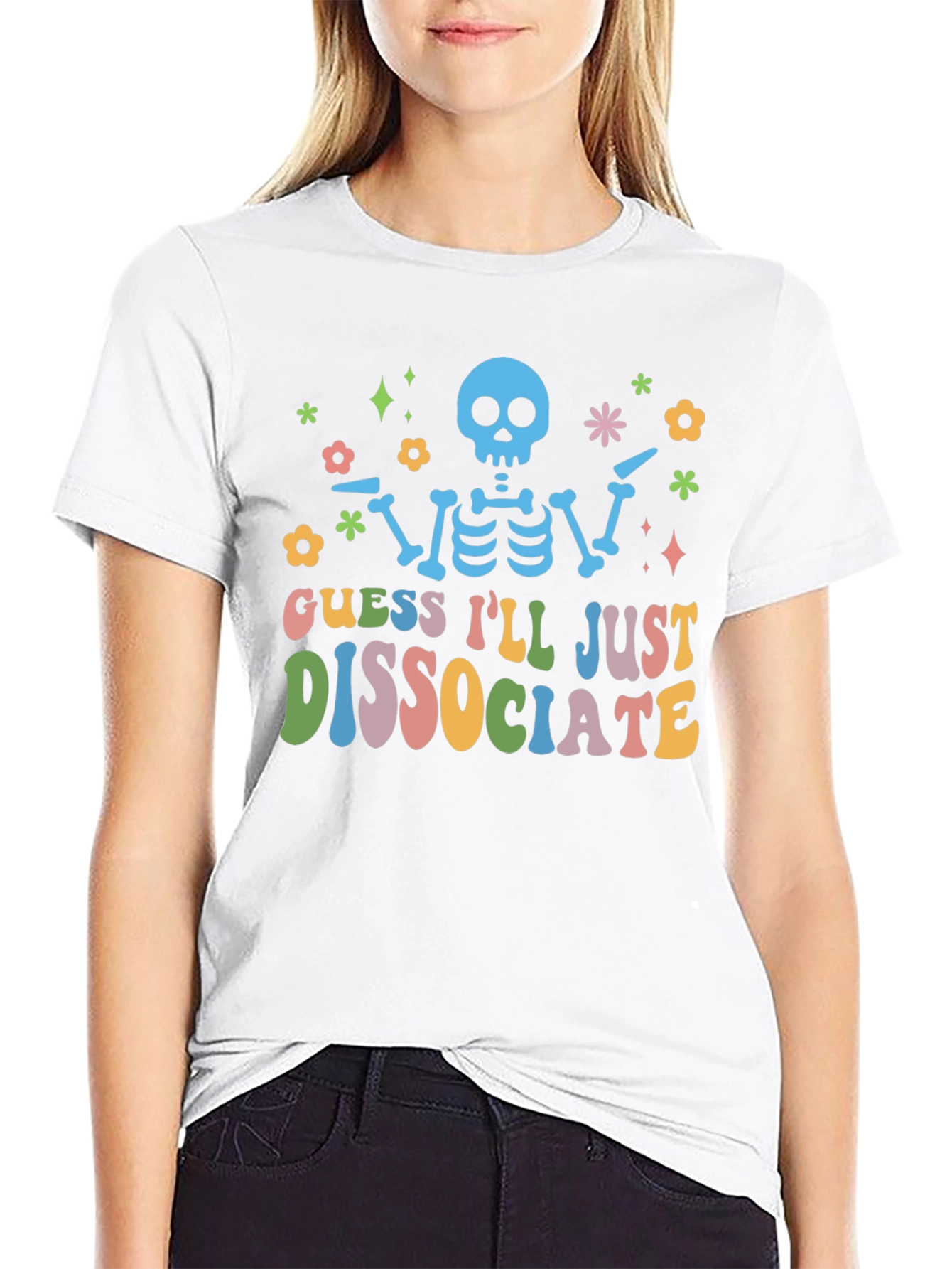 Guess Ill Just Dissociate T-Shirt