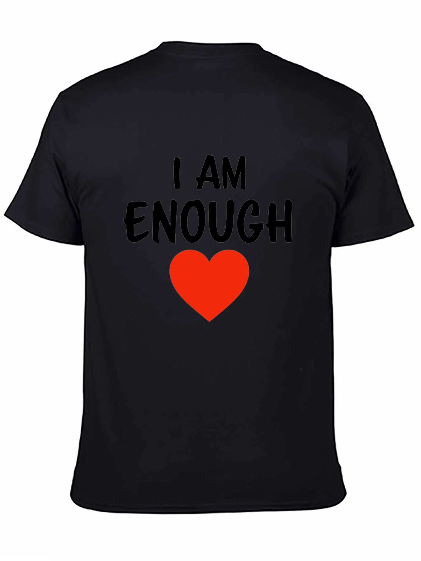 I AM ENOUGH Heart T-Shirt - Motivational Comfort