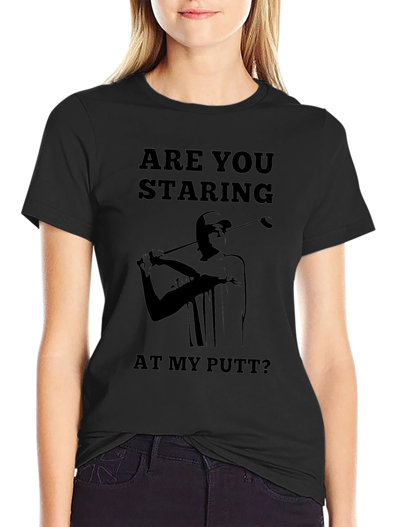 Are You Staring At My Putt T-Shirt