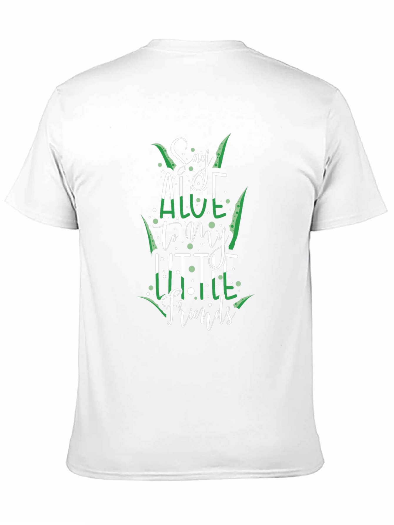 Say Aloe To My Little Friends T-Shirt