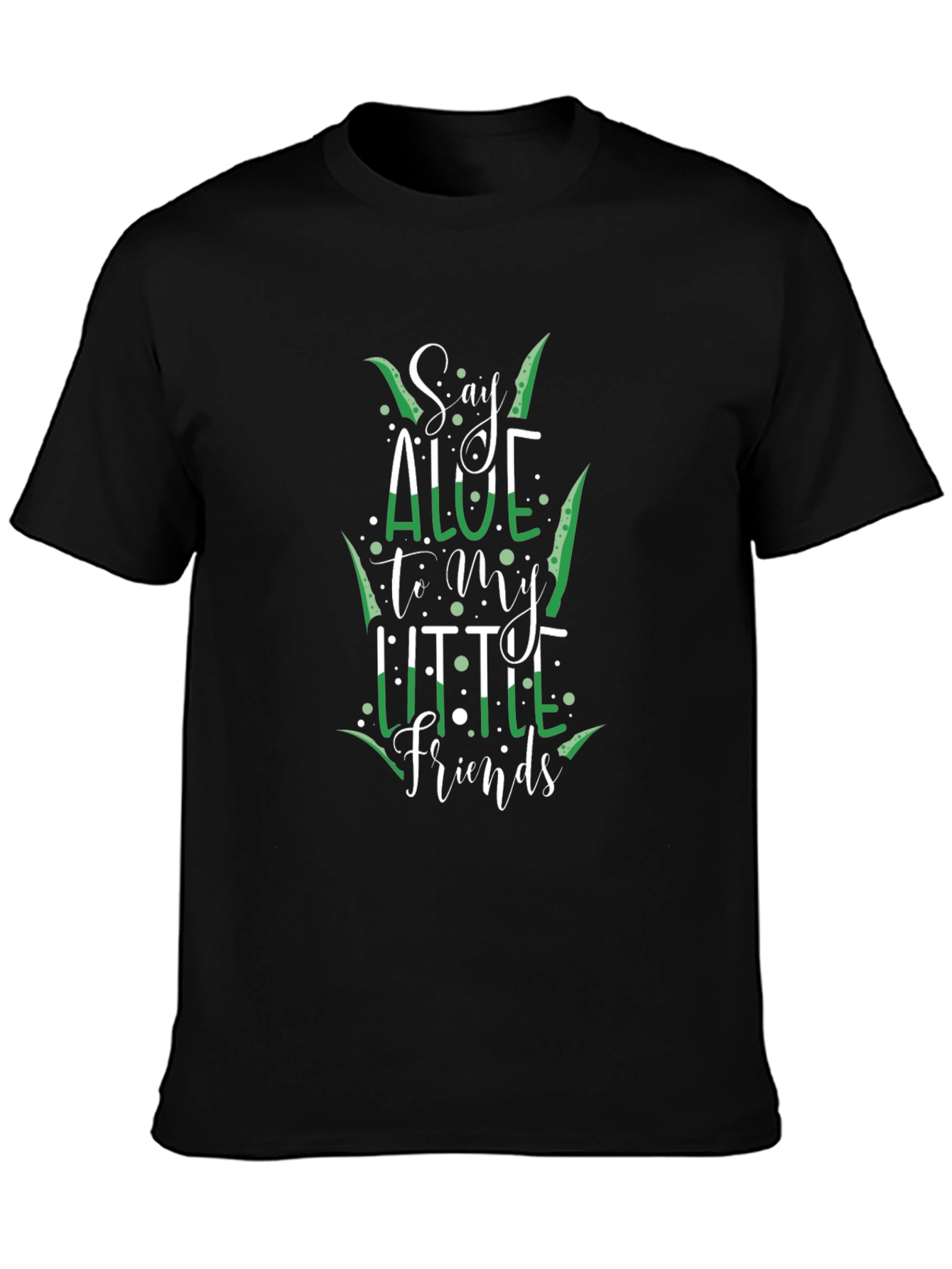 Say Aloe To My Little Friends T-Shirt