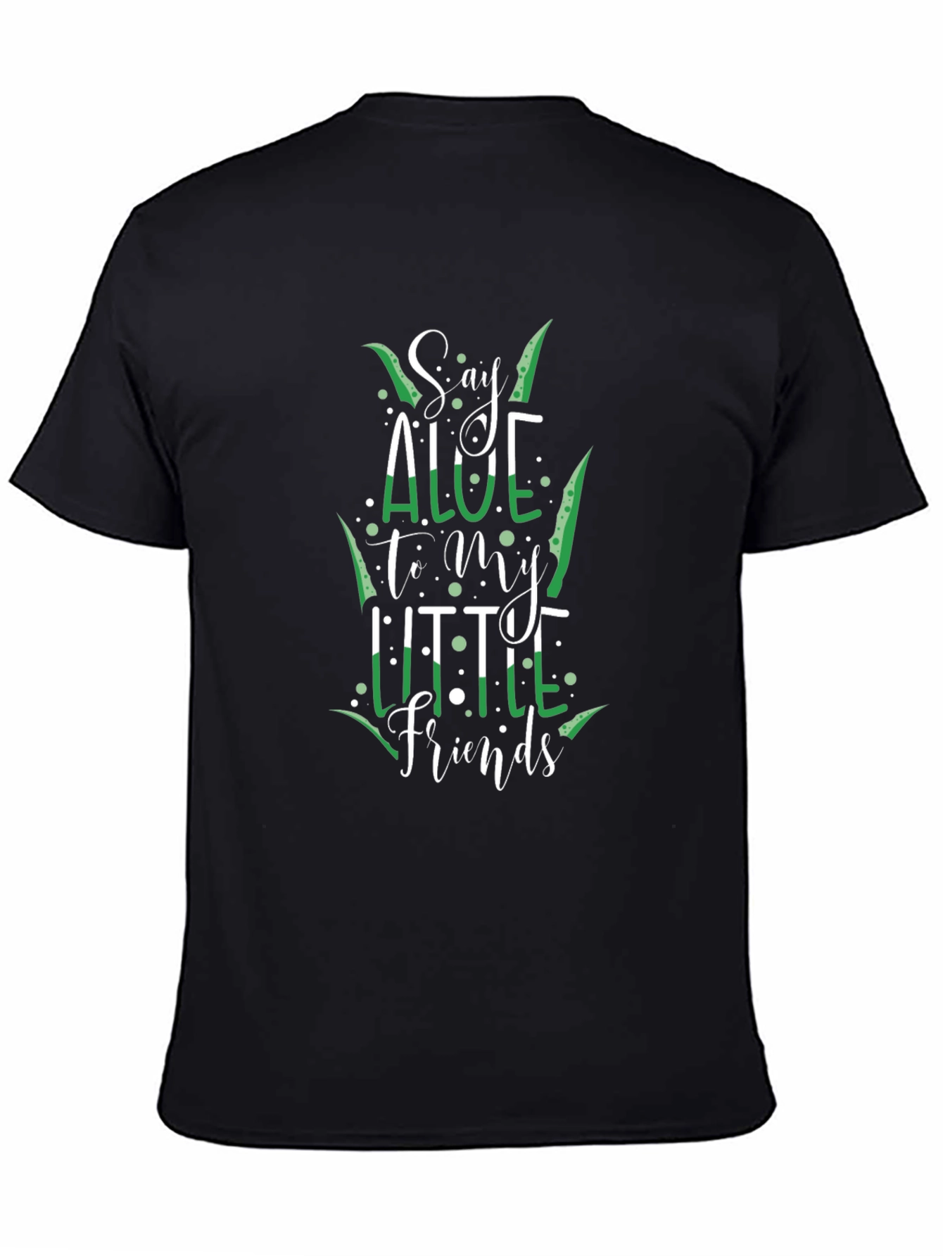 Say Aloe To My Little Friends T-Shirt