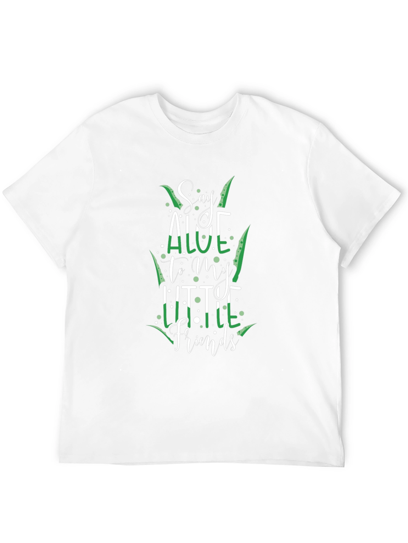 Say Aloe To My Little Friends T-Shirt