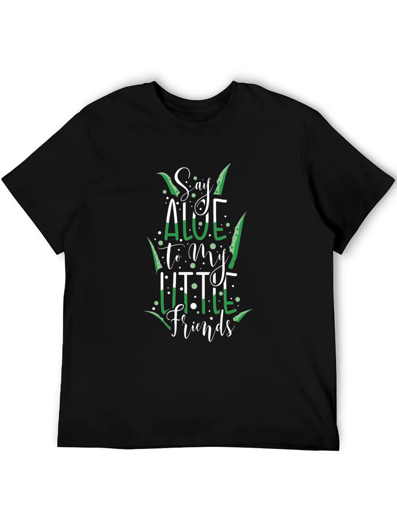 Say Aloe To My Little Friends T-Shirt