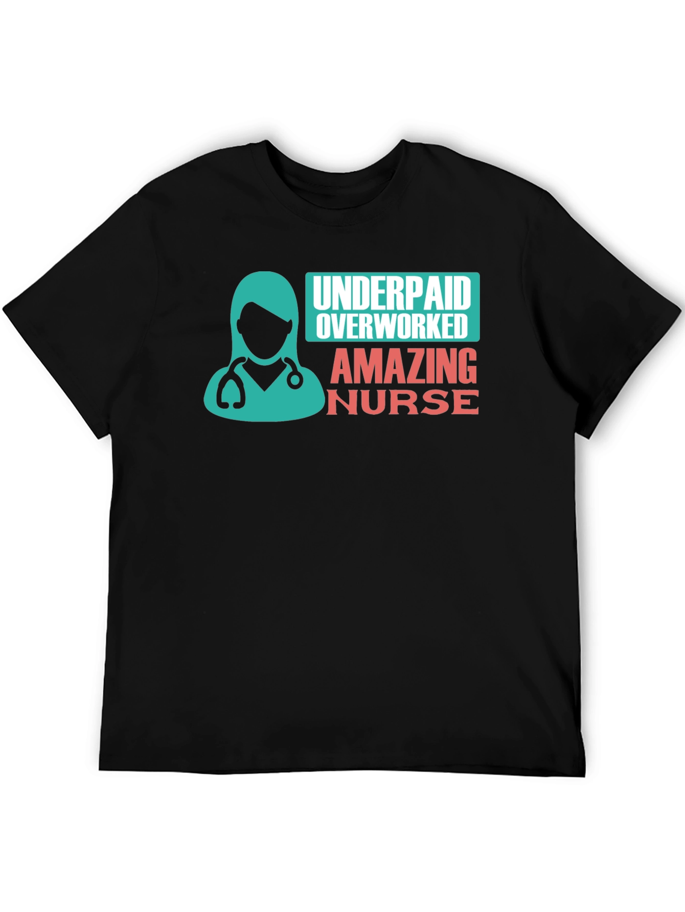 Amazing Nurse T-Shirt: Underpaid & Overworked