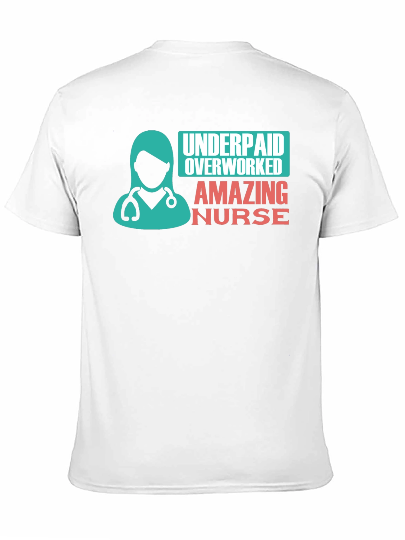 Amazing Nurse T-Shirt: Underpaid & Overworked