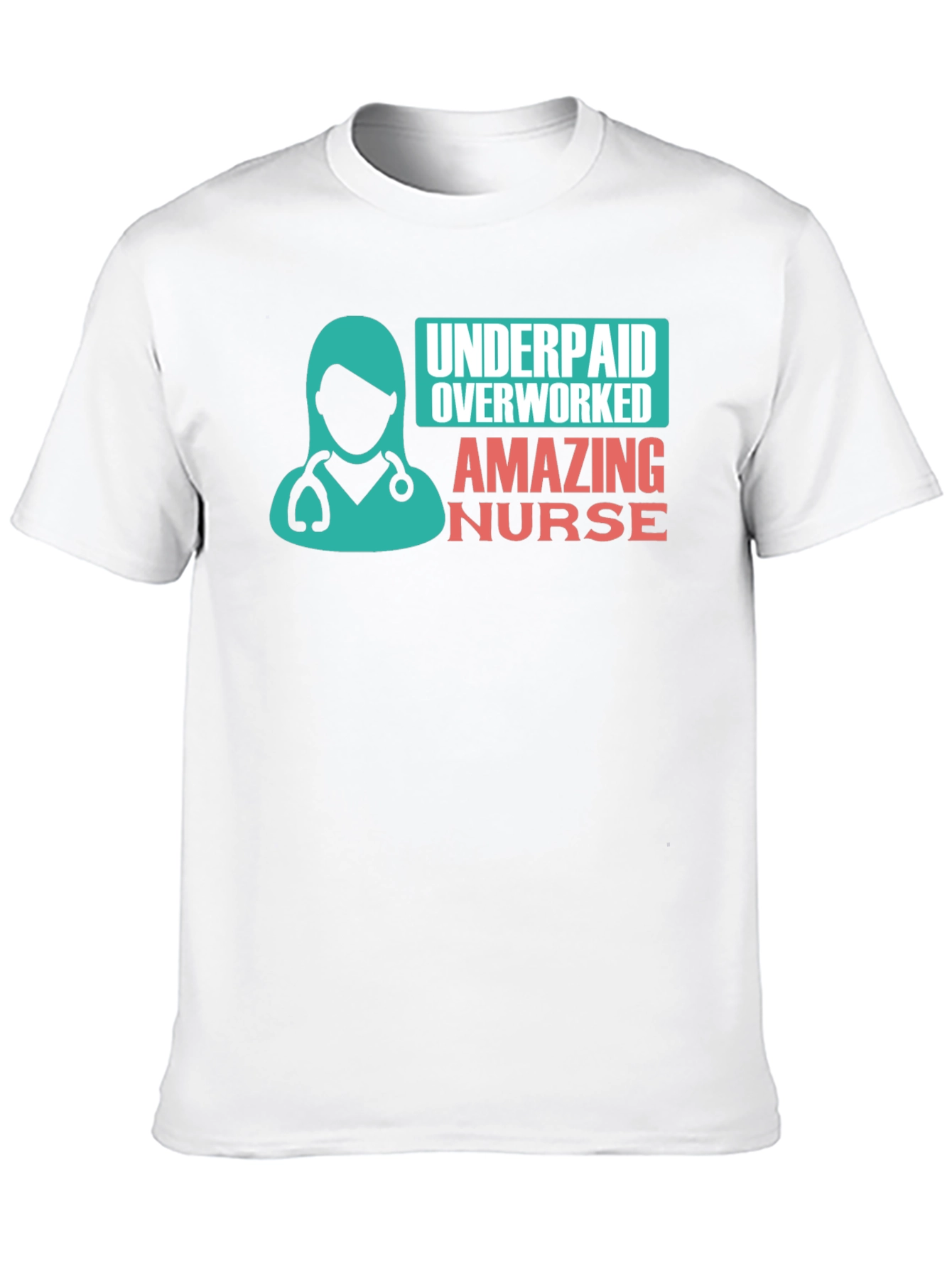 Amazing Nurse T-Shirt: Underpaid & Overworked