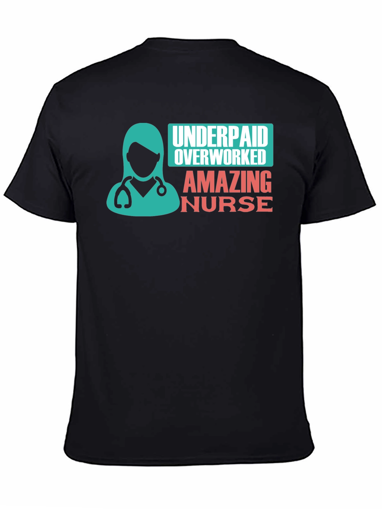 Amazing Nurse T-Shirt: Underpaid & Overworked