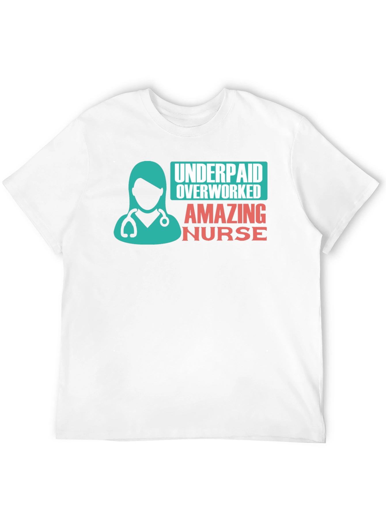 Amazing Nurse T-Shirt: Underpaid & Overworked