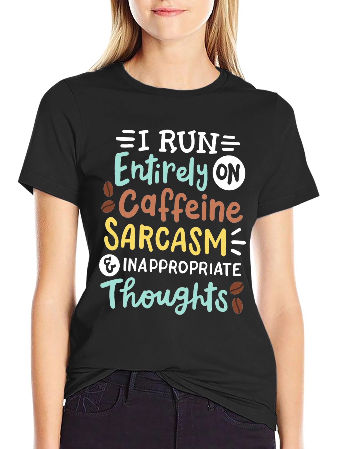 I Run On Caffeine Sarcasm T-Shirt