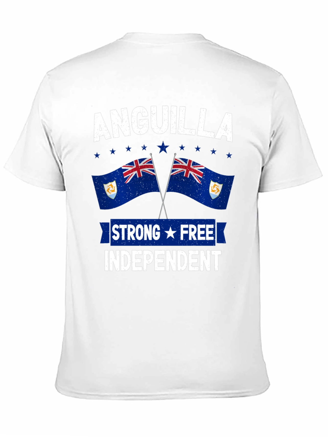 Anguilla Pride T-Shirt: Strong Free Independent