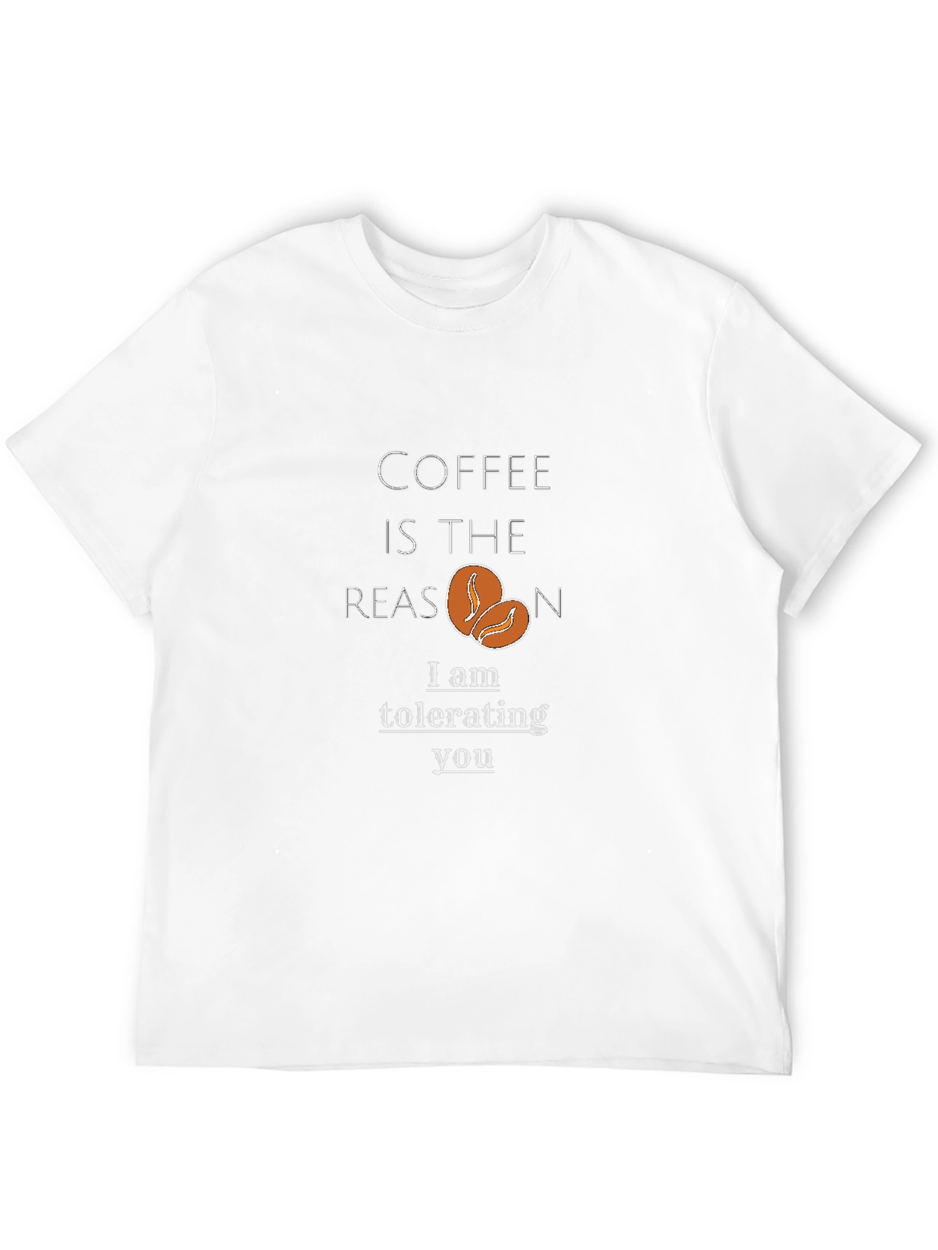 Coffee Reason Black T-Shirt - Tolerating You