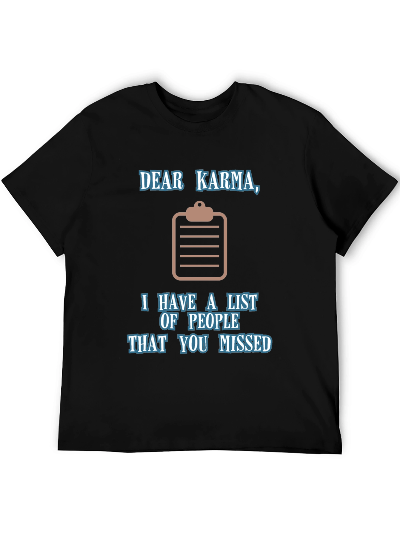 Dear Karma T-Shirt Funny Revenge List Tee