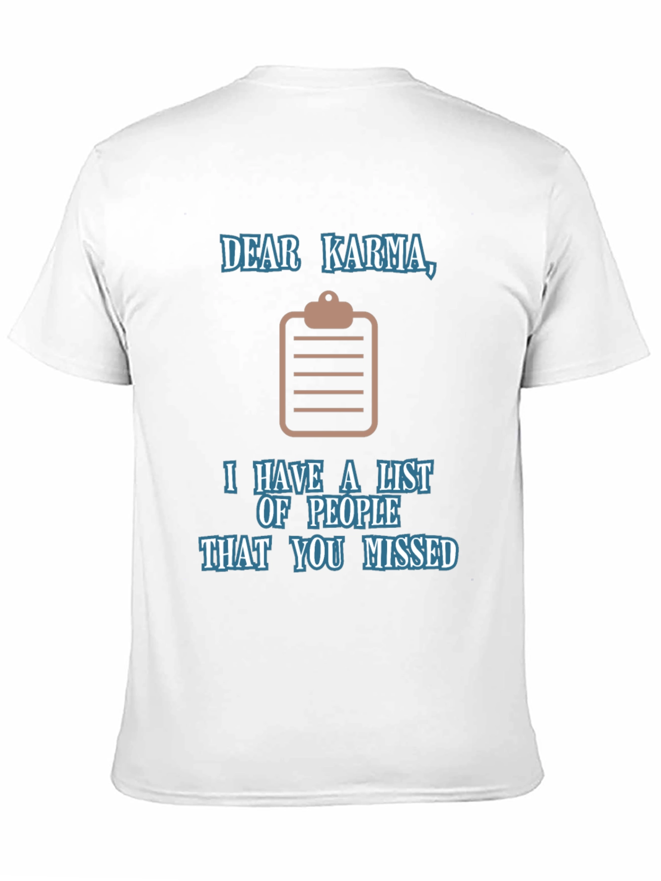 Dear Karma T-Shirt Funny Revenge List Tee