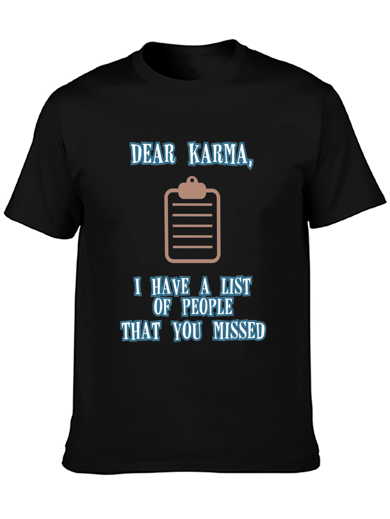 Dear Karma T-Shirt Funny Revenge List Tee