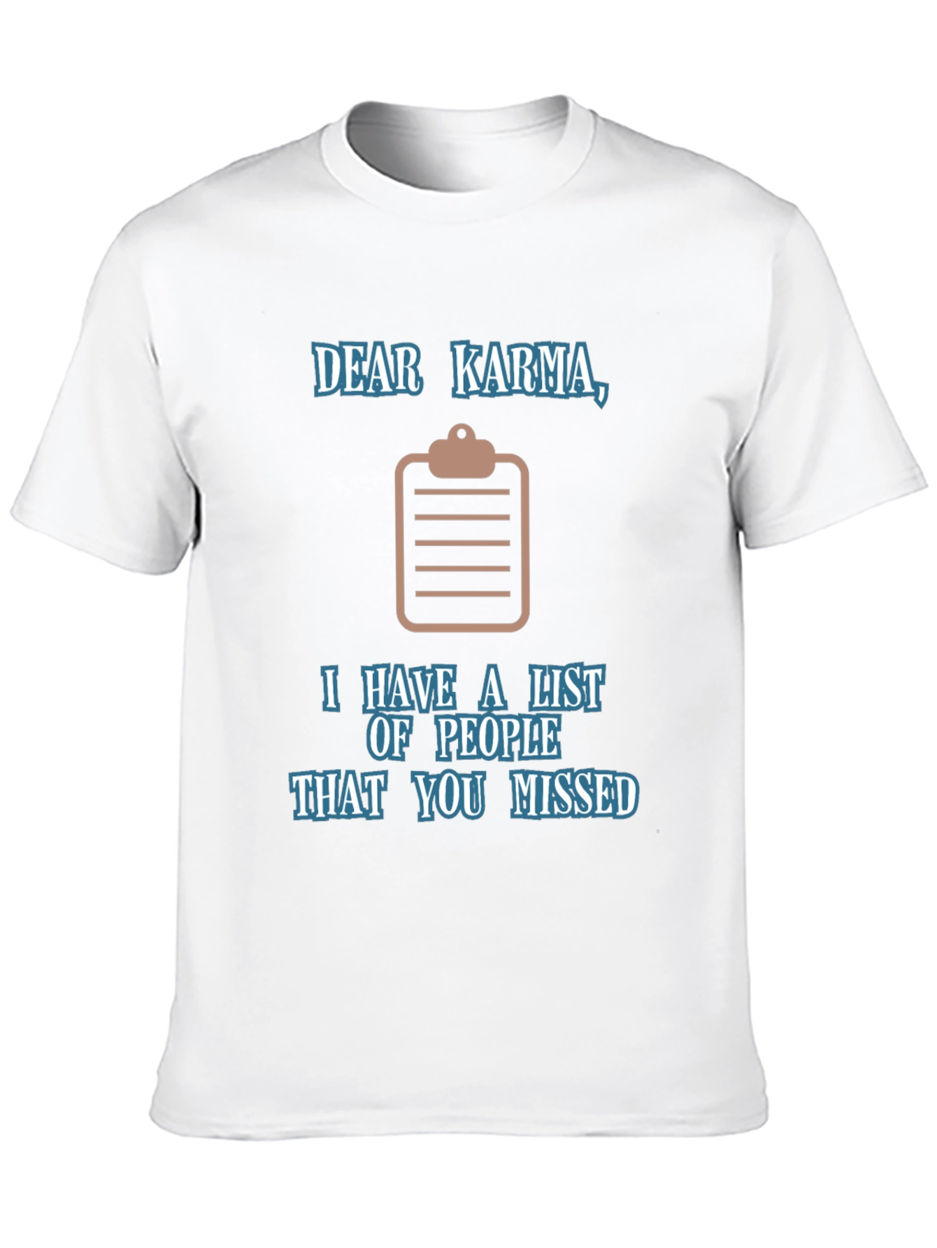 Dear Karma T-Shirt Funny Revenge List Tee