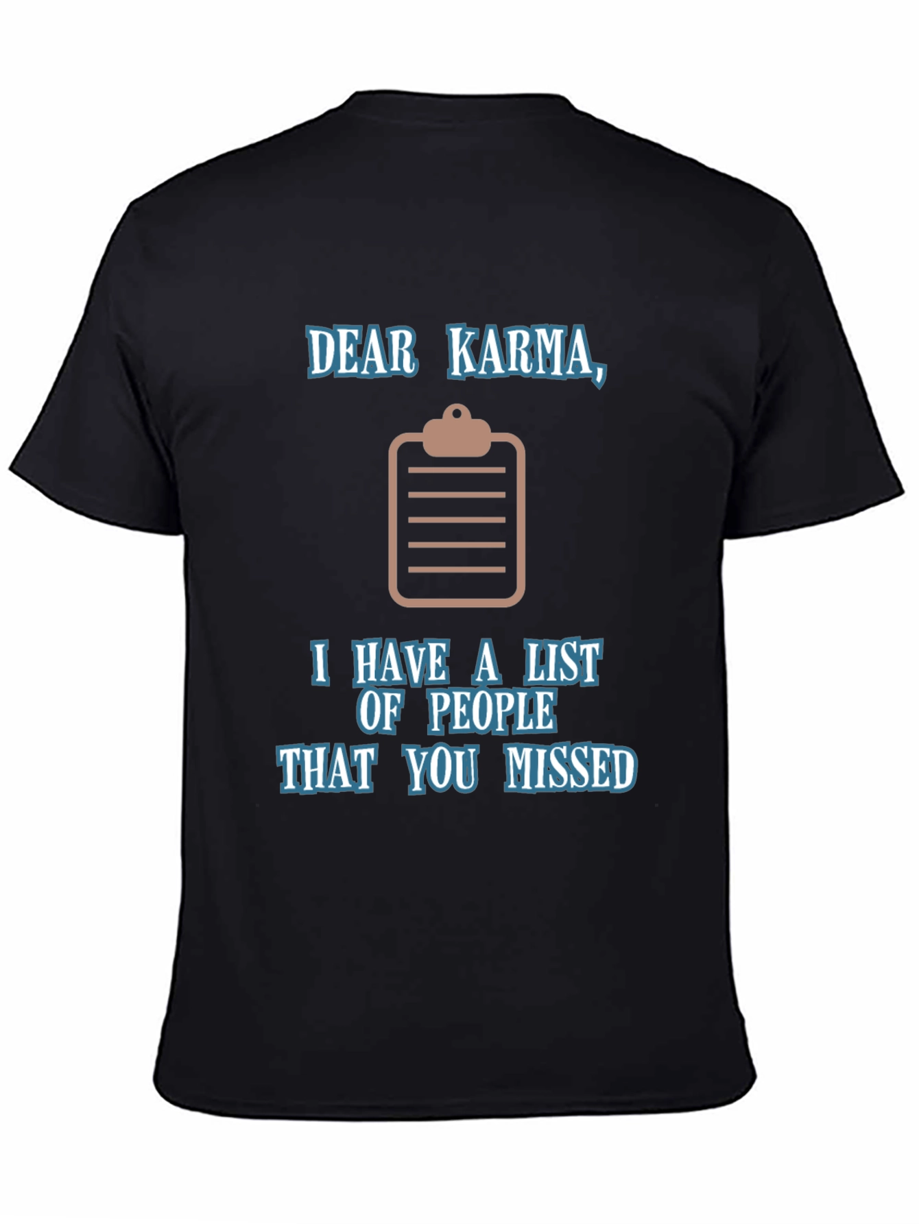 Dear Karma T-Shirt Funny Revenge List Tee
