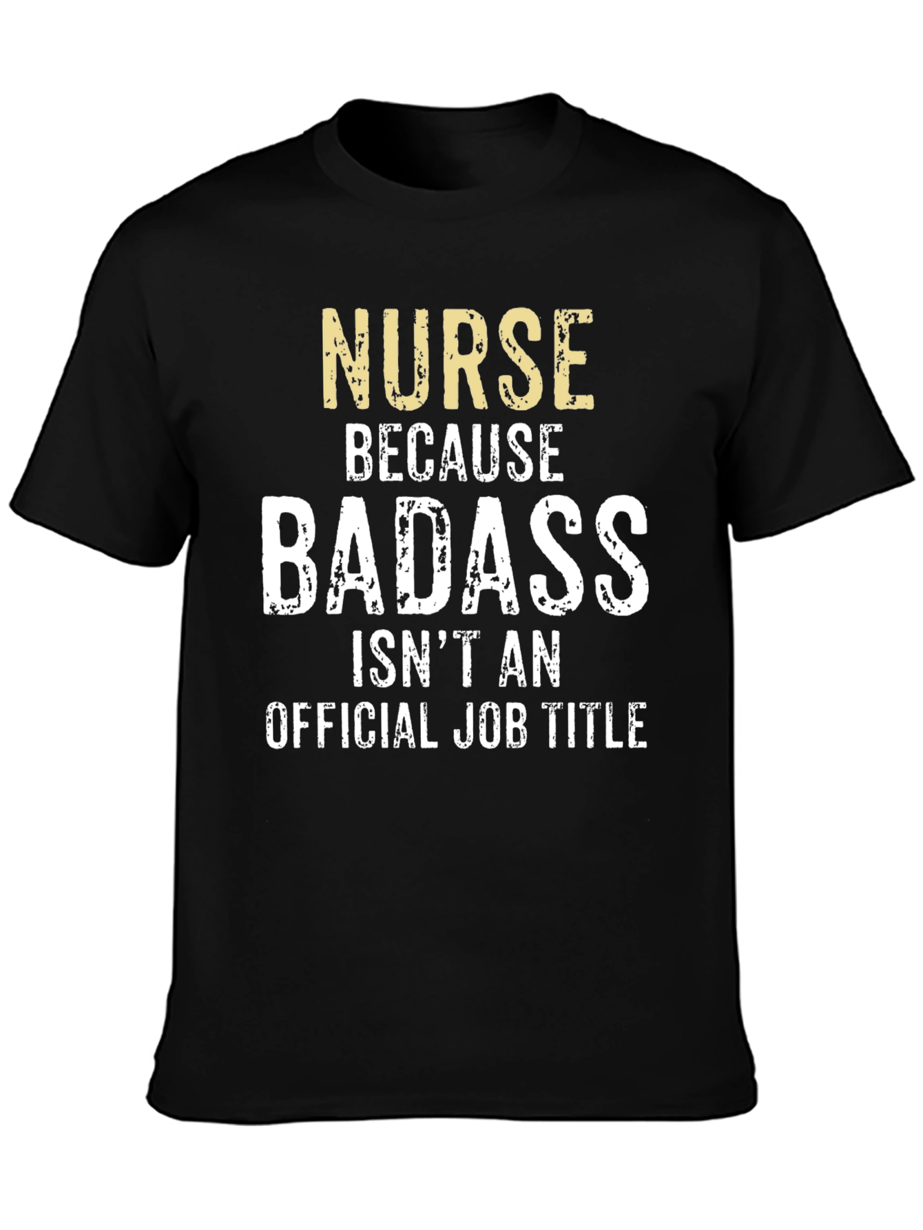 Nurse Because Badass T-Shirt