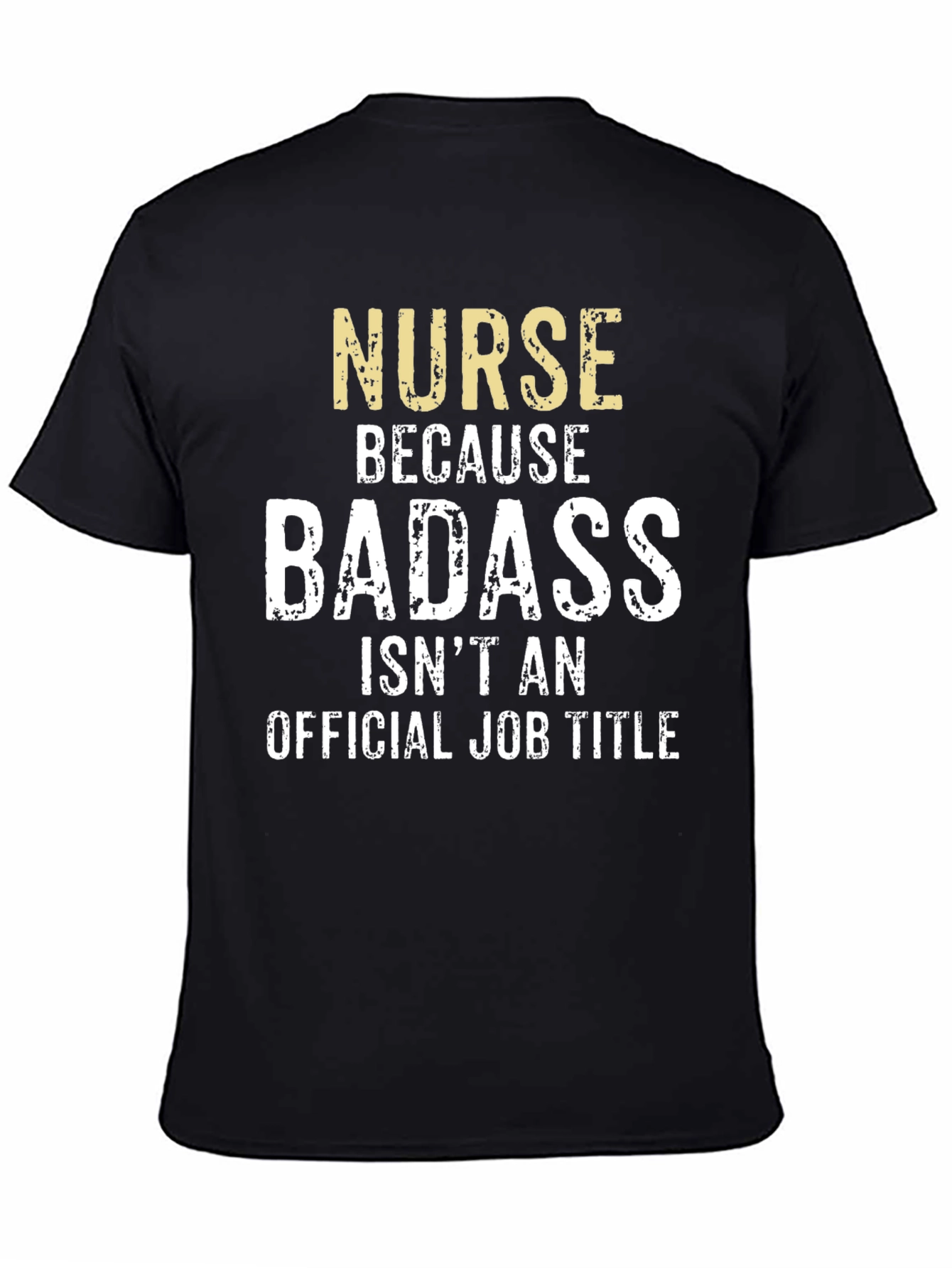 Nurse Because Badass T-Shirt