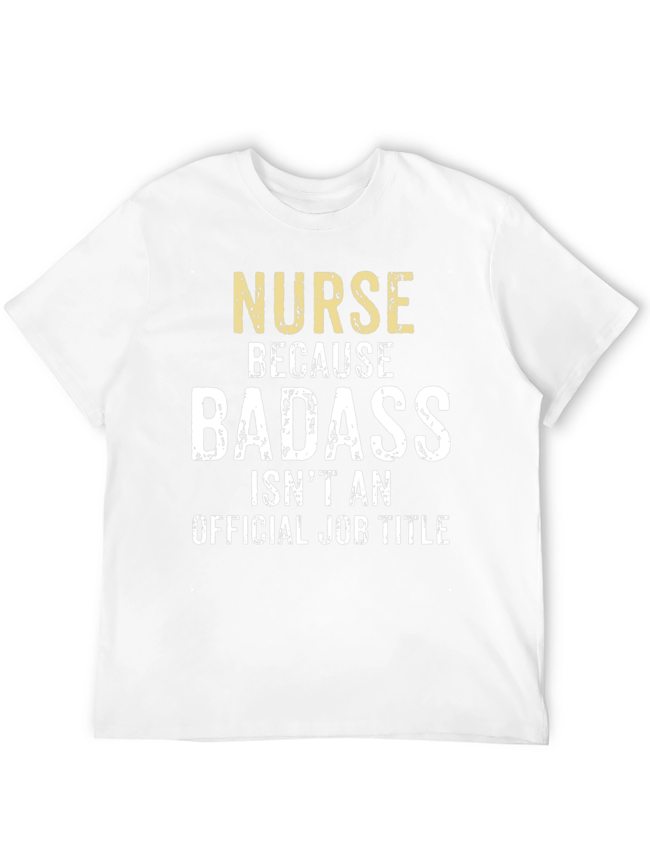 Nurse Because Badass T-Shirt
