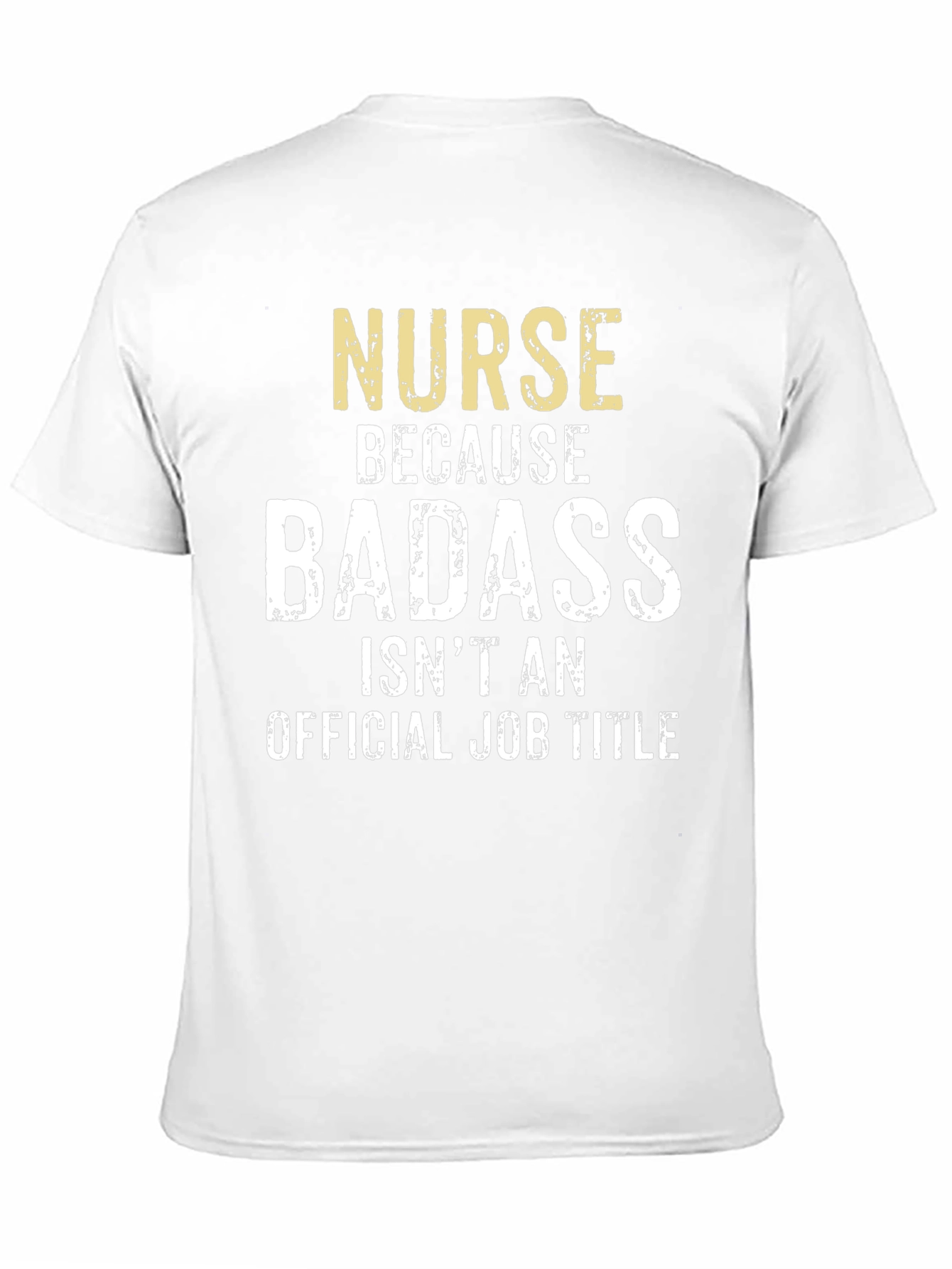 Nurse Because Badass T-Shirt