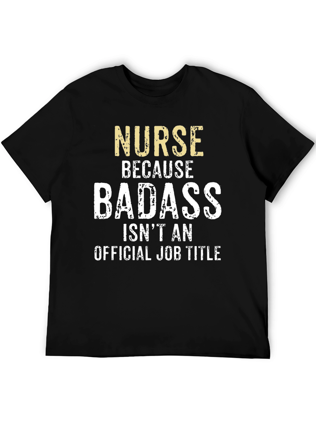 Nurse Because Badass T-Shirt