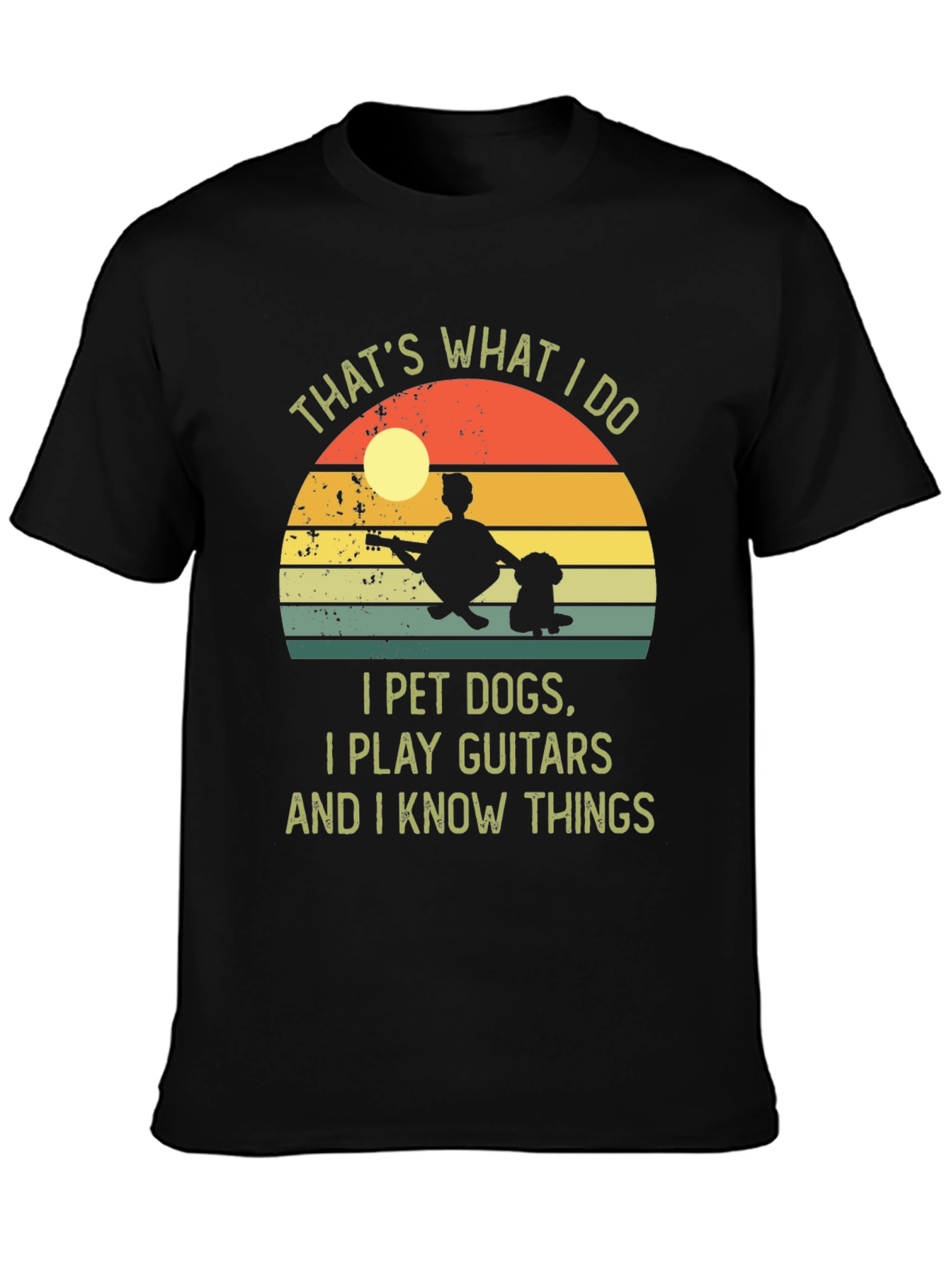 I Pet Dogs Play Guitars Know Things Graphic Tee