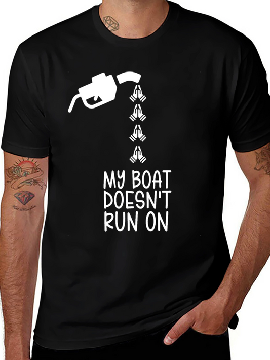 Funny Boating T-Shirt - My Boat Doesnt Run on Prayers