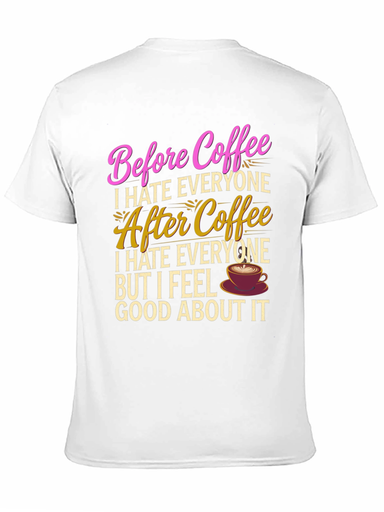 Funny Coffee Lover T-Shirt - Before & After