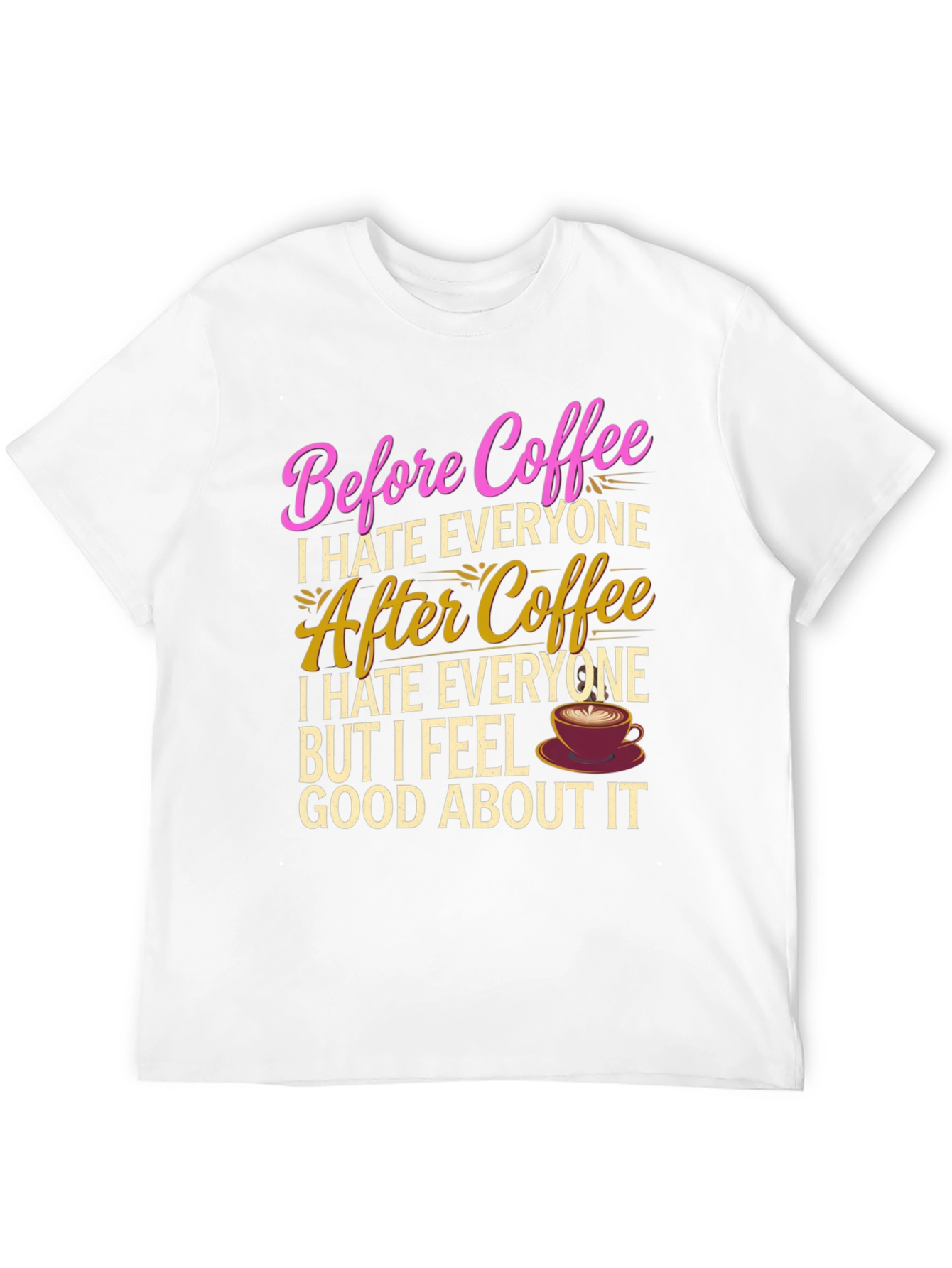 Funny Coffee Lover T-Shirt - Before & After