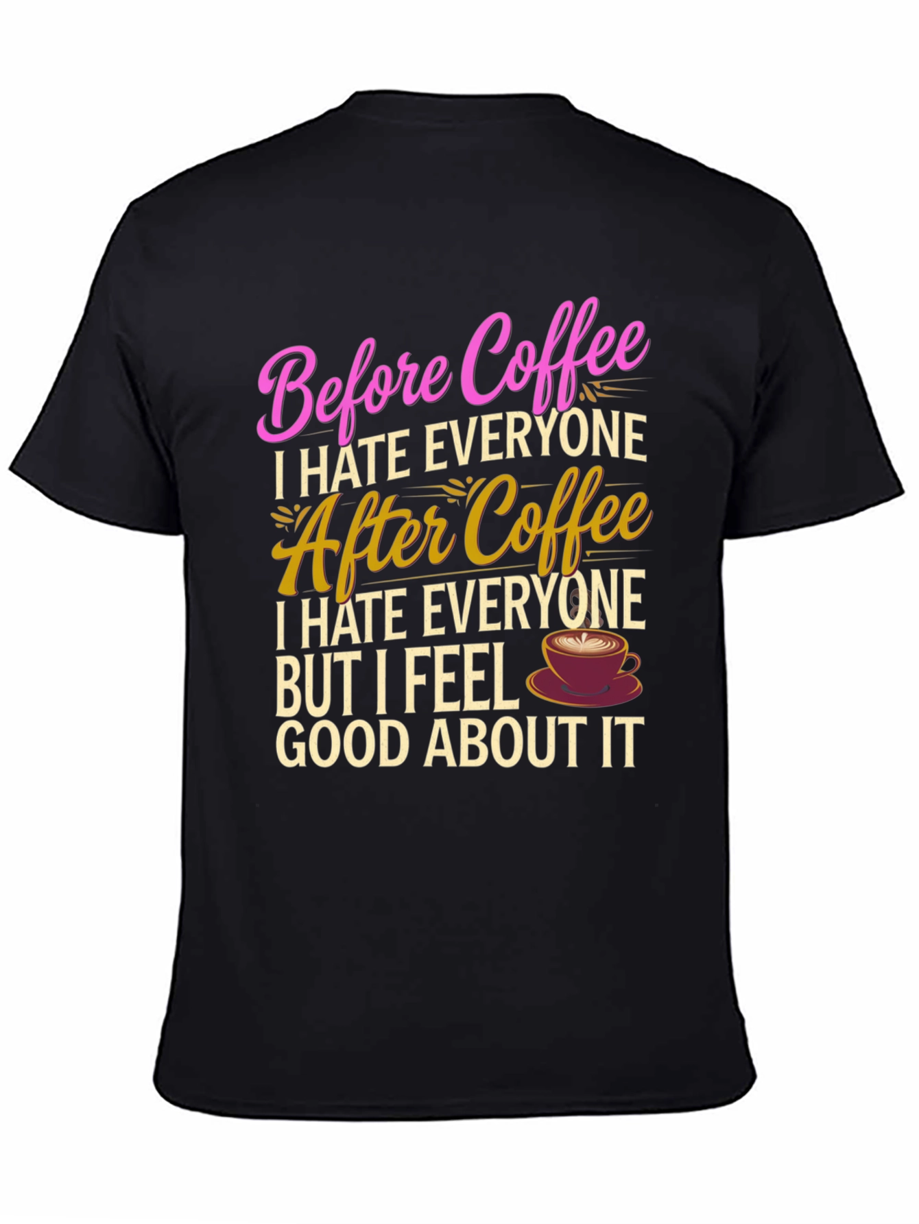 Funny Coffee Lover T-Shirt - Before & After