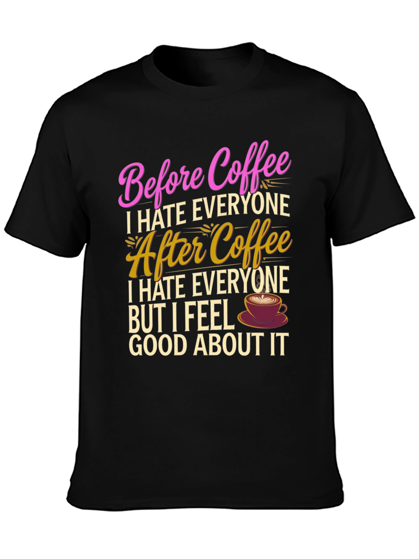 Funny Coffee Lover T-Shirt - Before & After