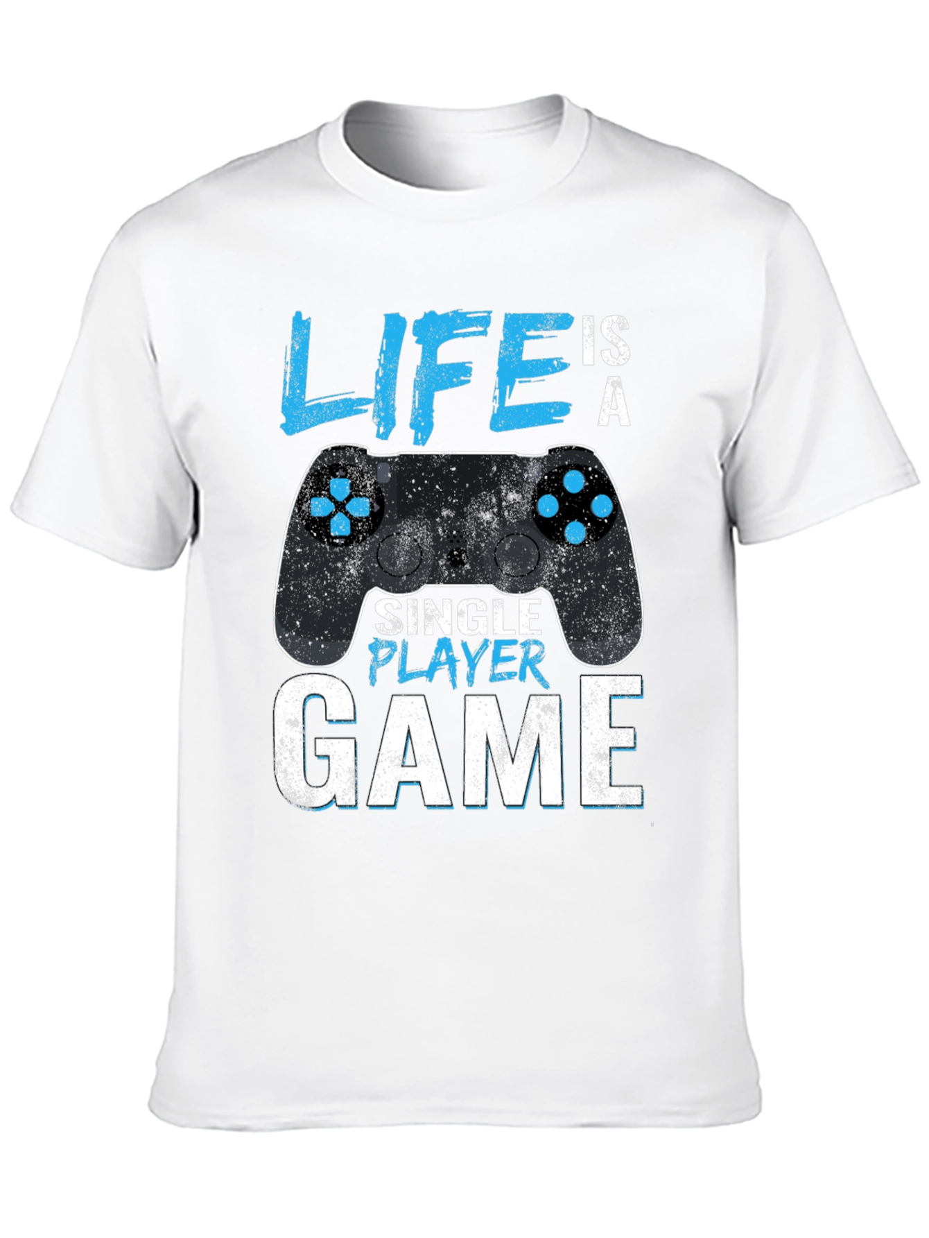 Life is a Single Player Game T-Shirt