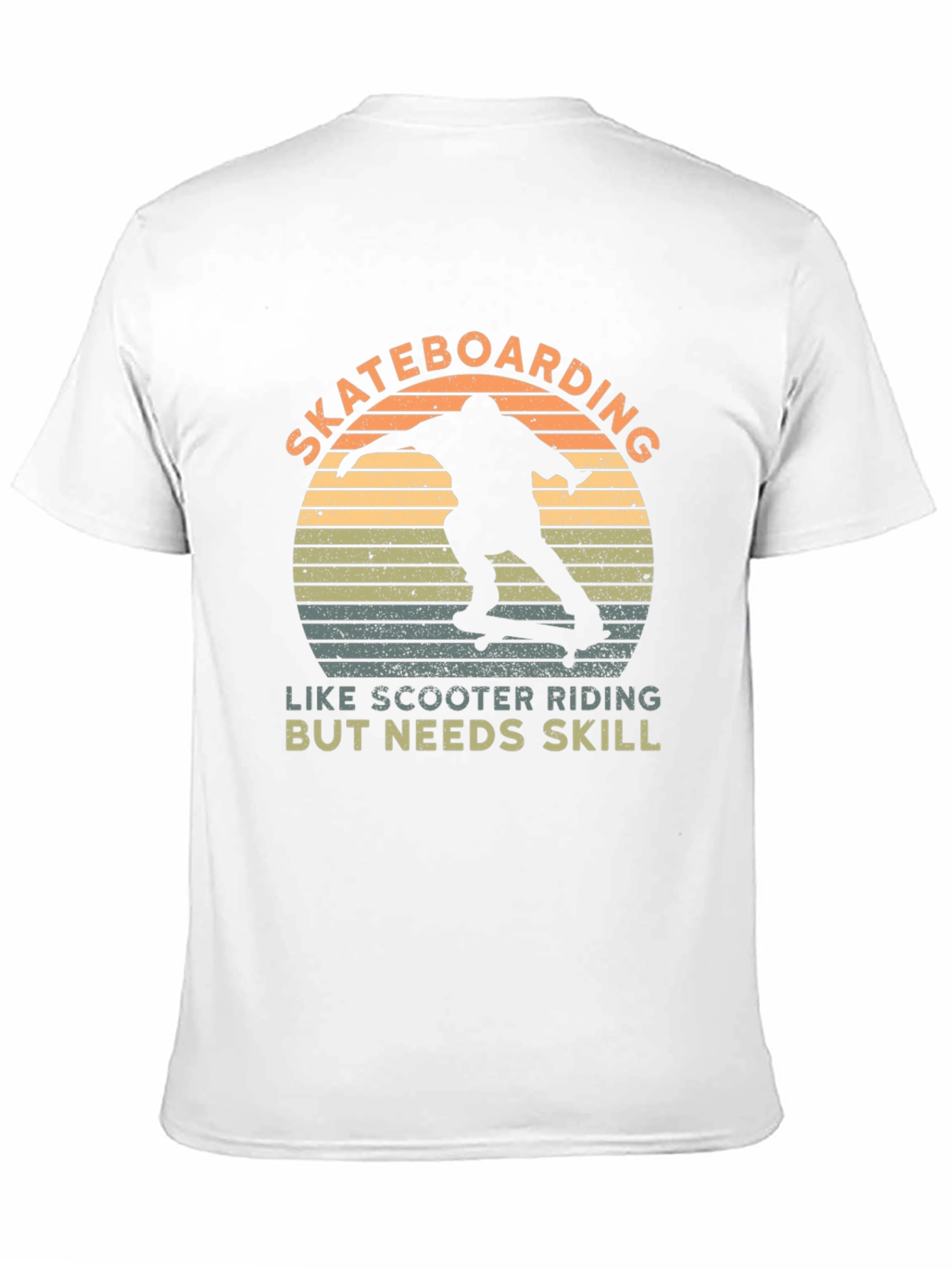 Skateboarding T-Shirt - Like Scooter Riding But Needs Skill