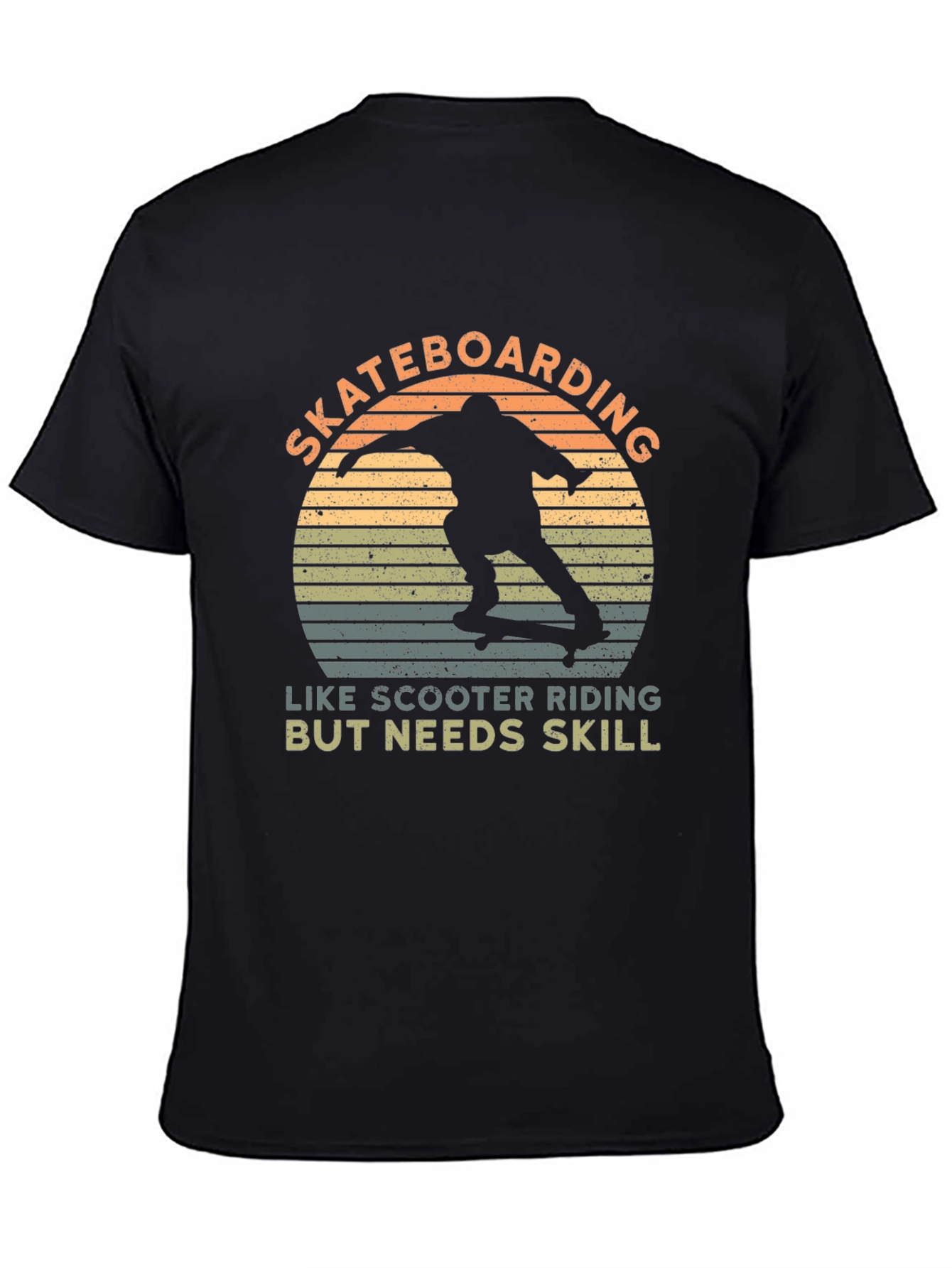 Skateboarding T-Shirt - Like Scooter Riding But Needs Skill