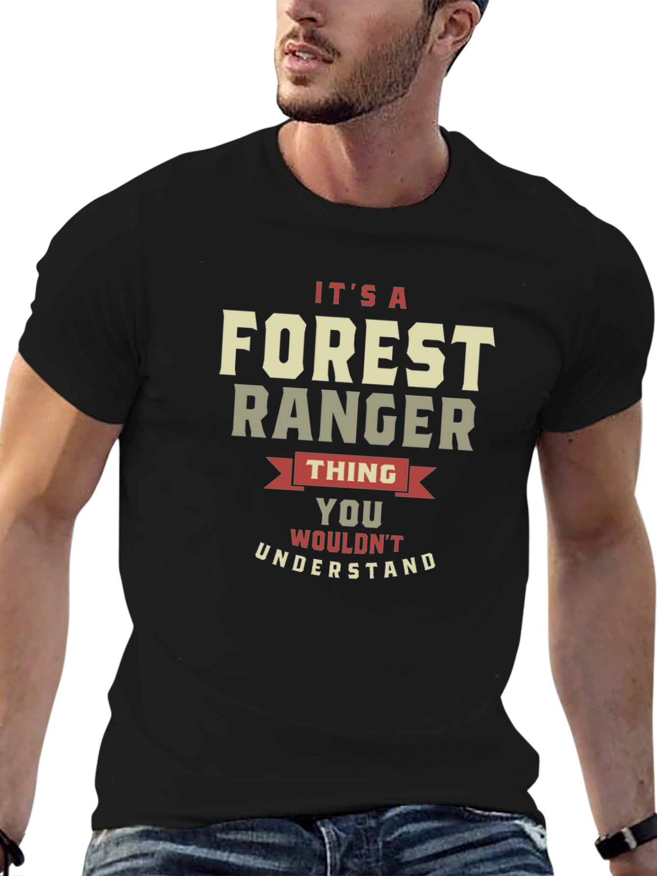 Forest Ranger Thing T-Shirt - You Wouldnt Understand
