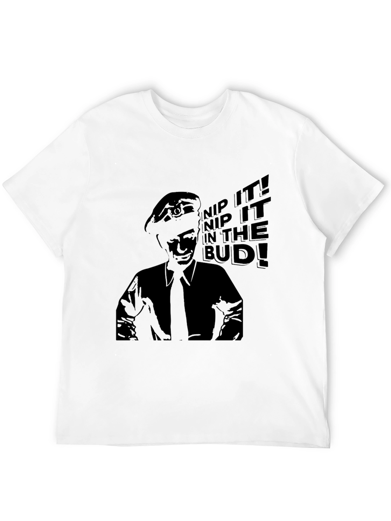 Nip It In The Bud! T-Shirt