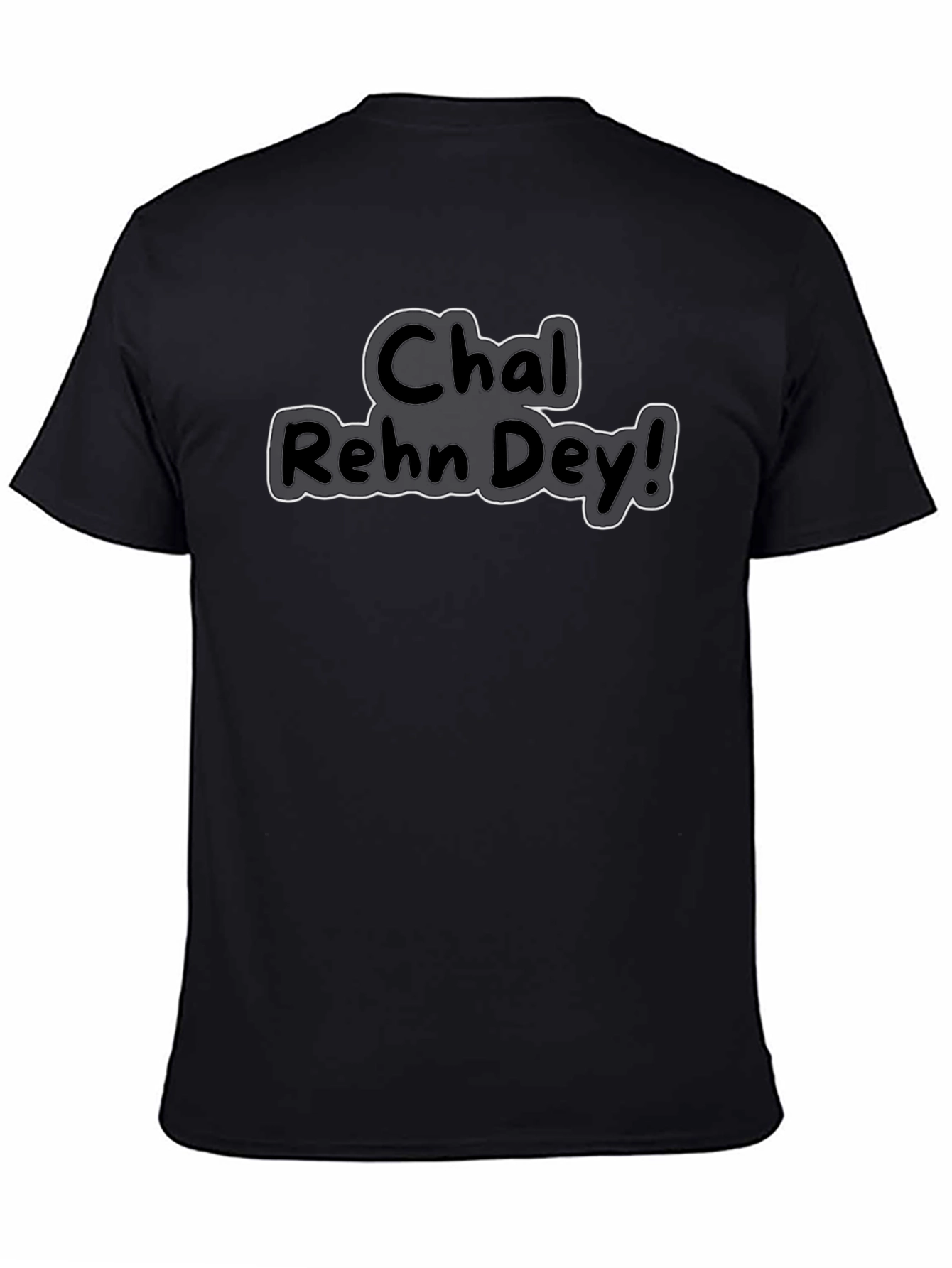 Chal Rehn Dey! Black Graphic Tee