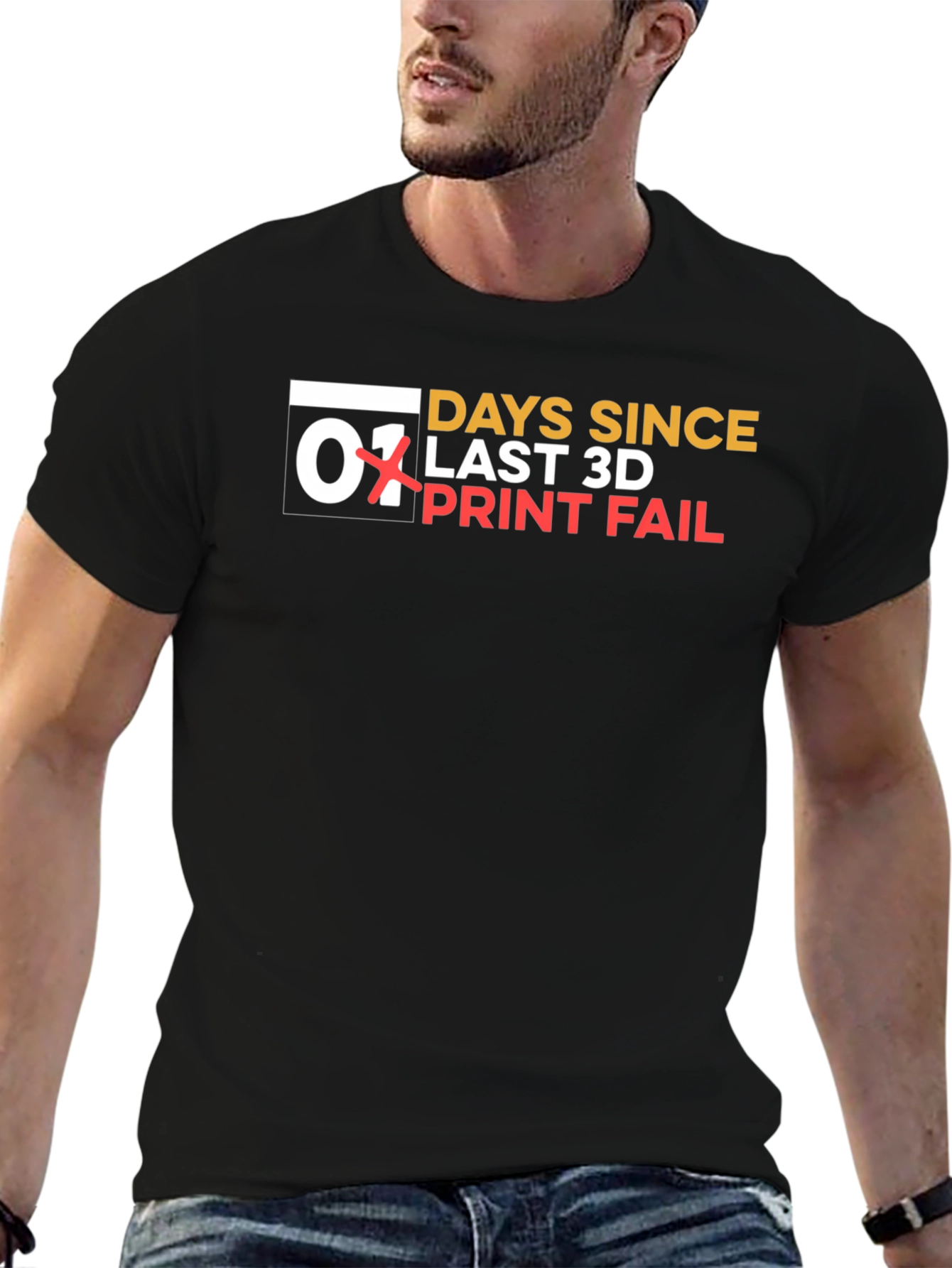 Days Since Last 3D Print Fail T-Shirt