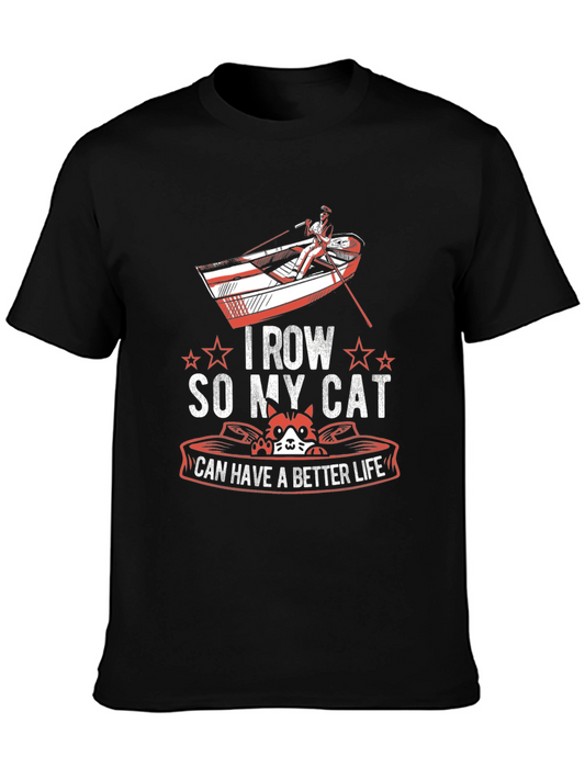 I Row So My Cat Can Have A Better Life T-Shirt