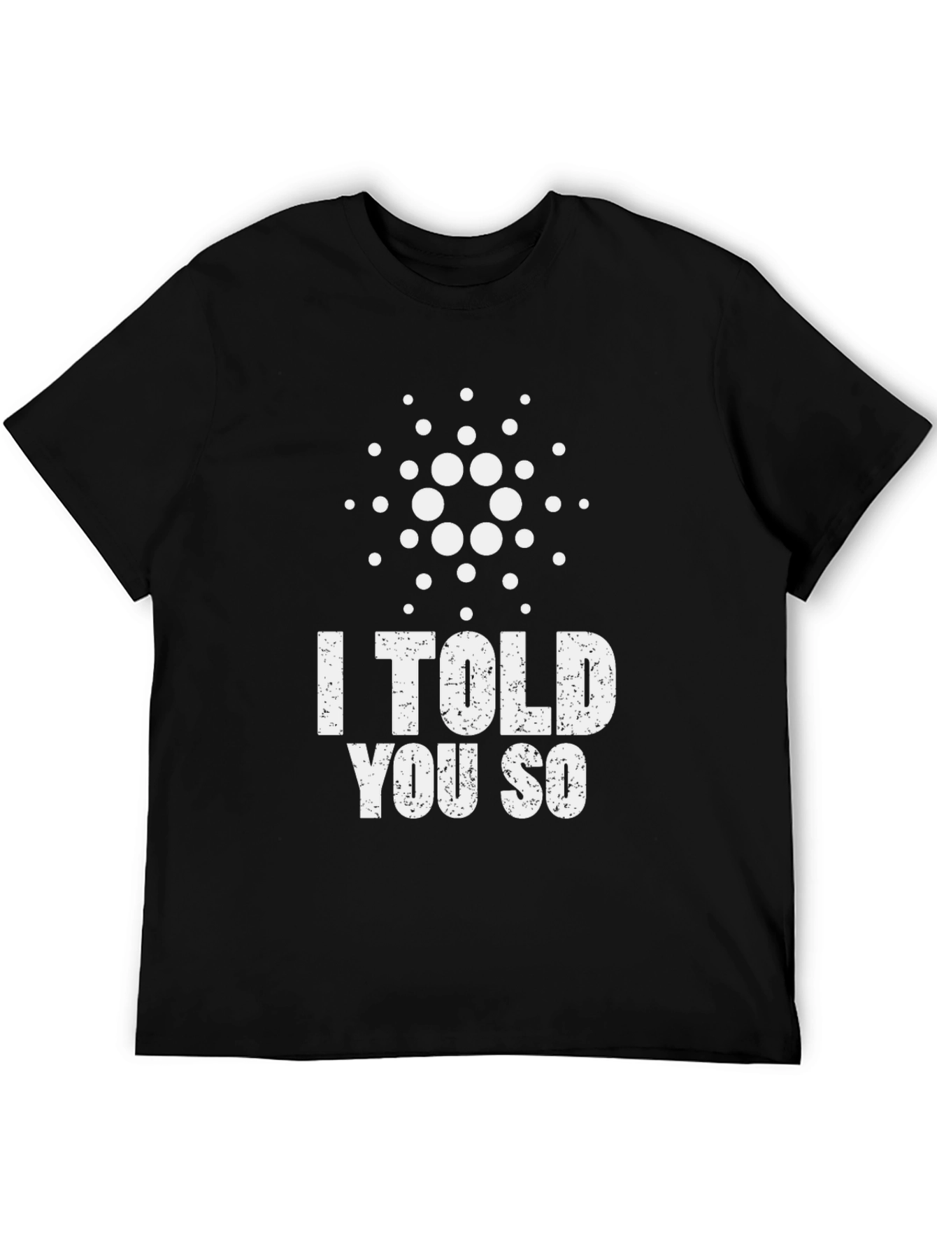 I Told You So Cardano Crypto ADA Black T-Shirt